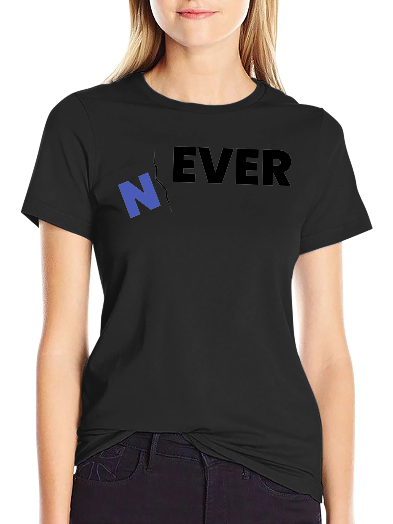 Never Ever T-Shirt - Funny Graphic Tee
