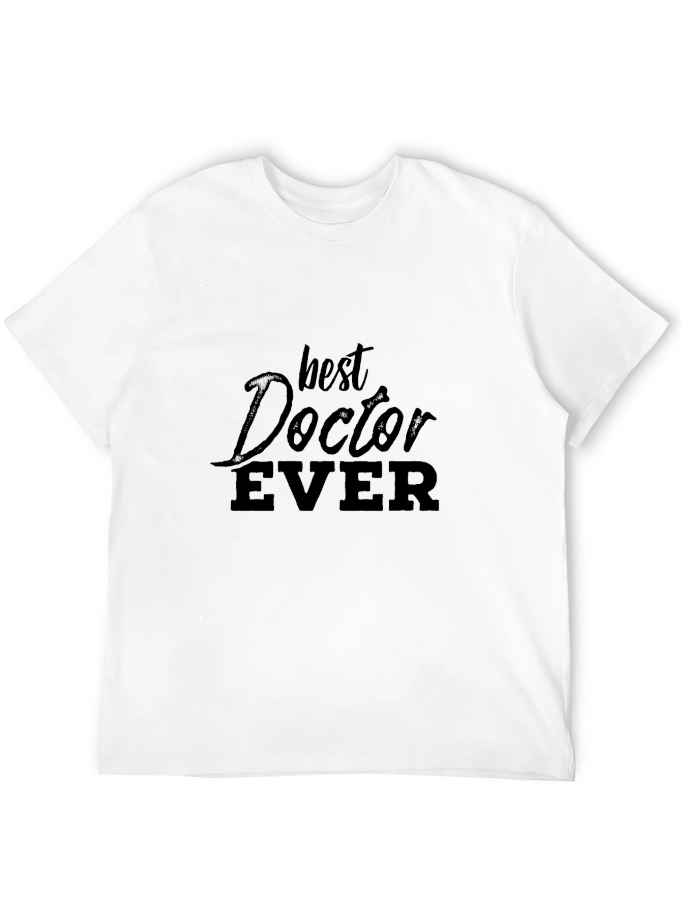 Best Doctor Ever T-Shirt - Soft Cotton Tee
