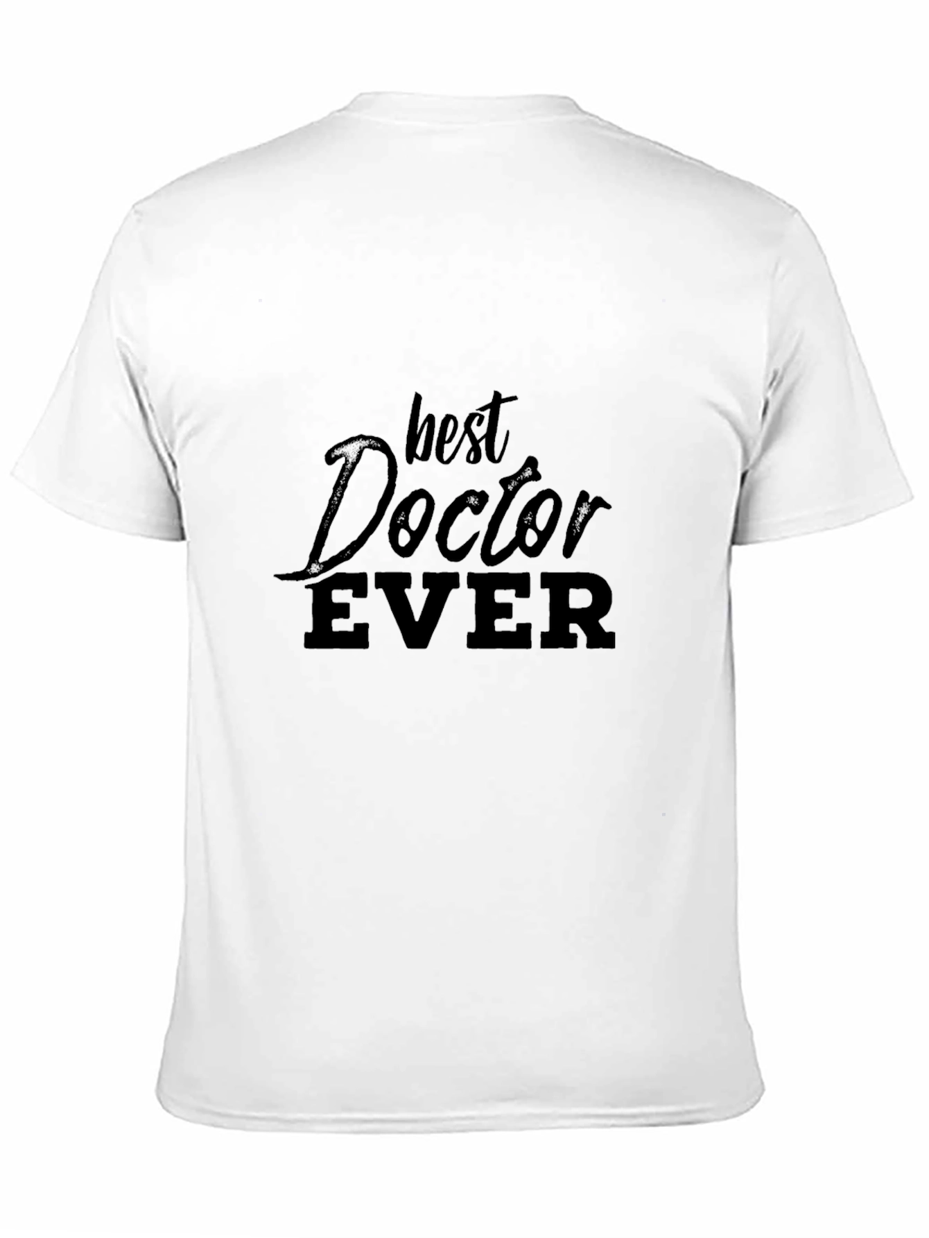 Best Doctor Ever T-Shirt - Soft Cotton Tee