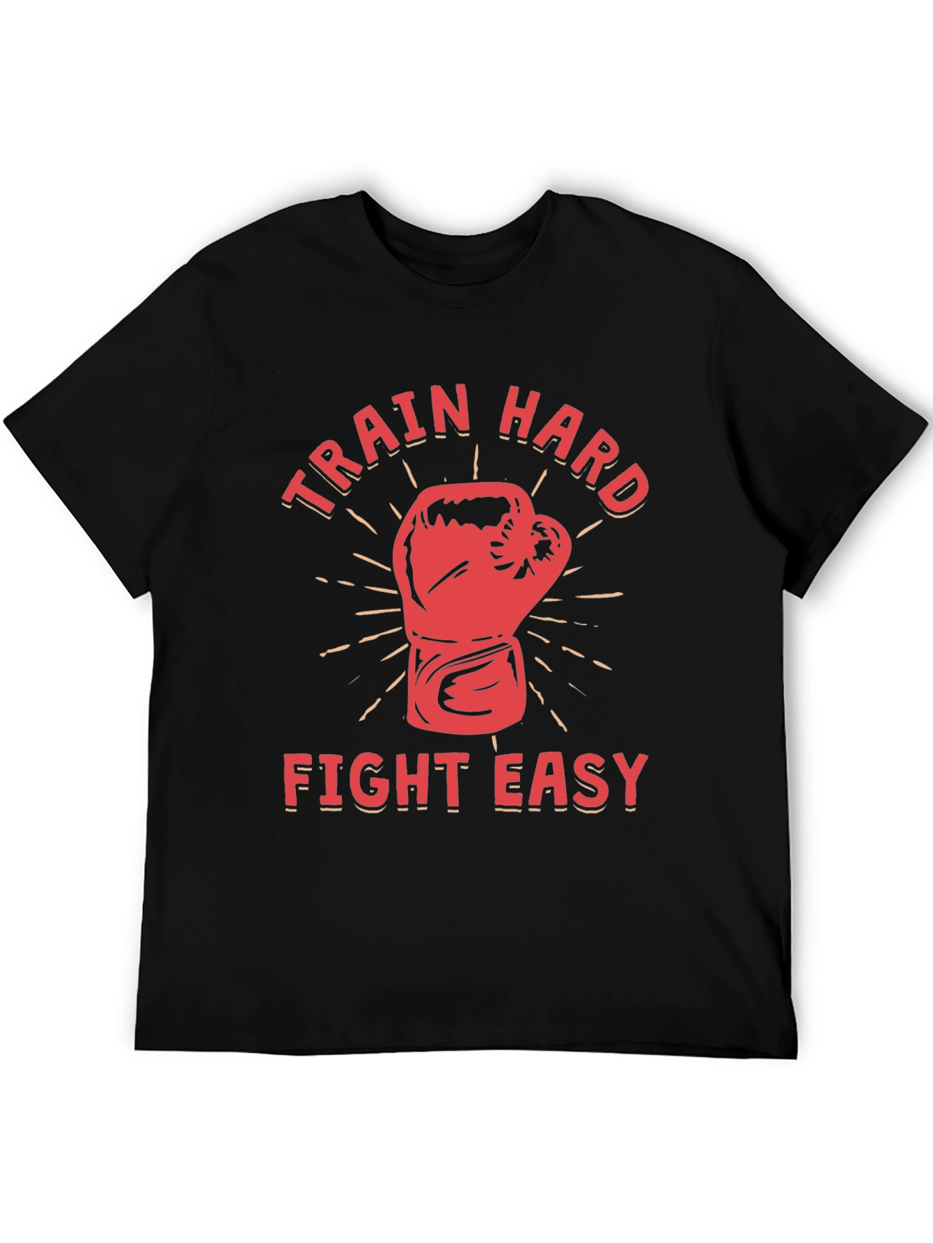 Train Hard Fight Easy Graphic T-Shirt