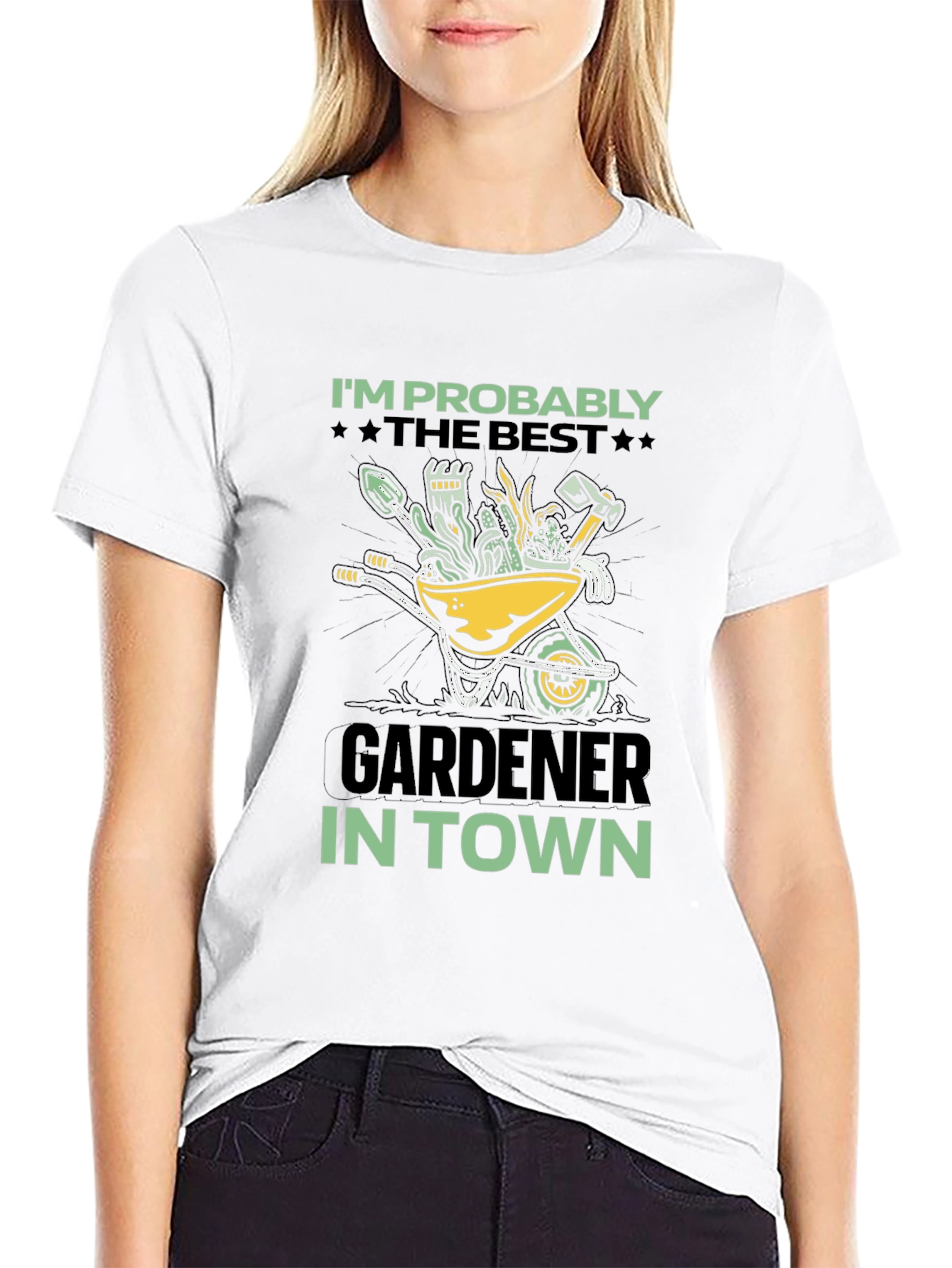 Gardener T-Shirt: Im Probably The Best In Town