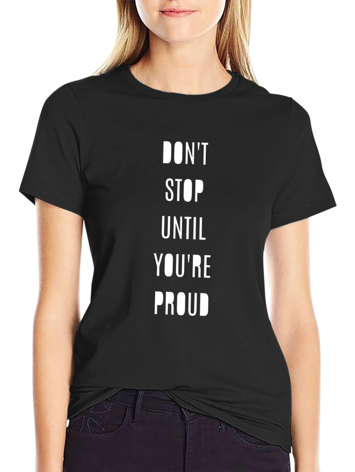Motivational Black T-Shirt - Dont Stop Until Youre Proud