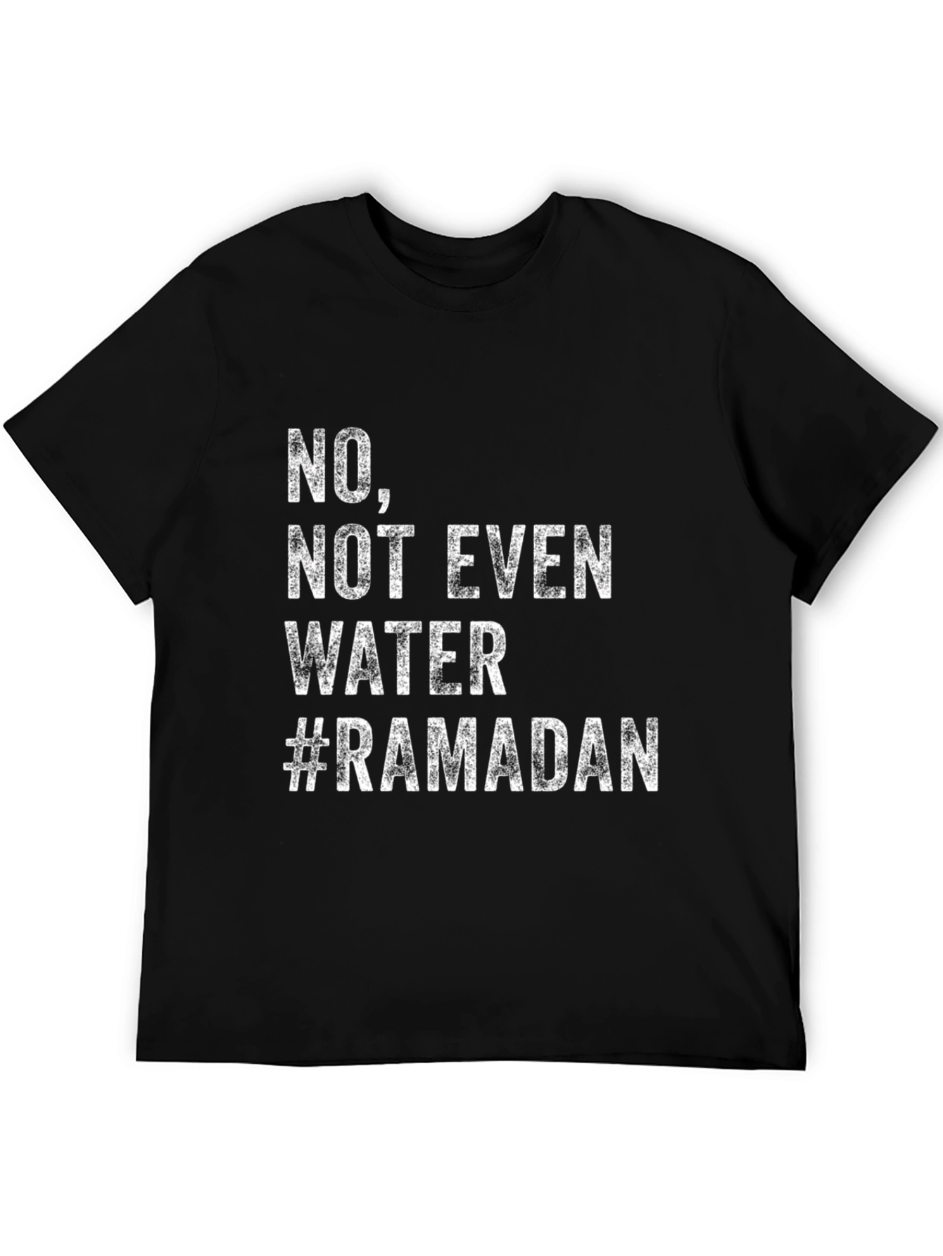 Ramadan Fasting T-Shirt - No Not Even Water