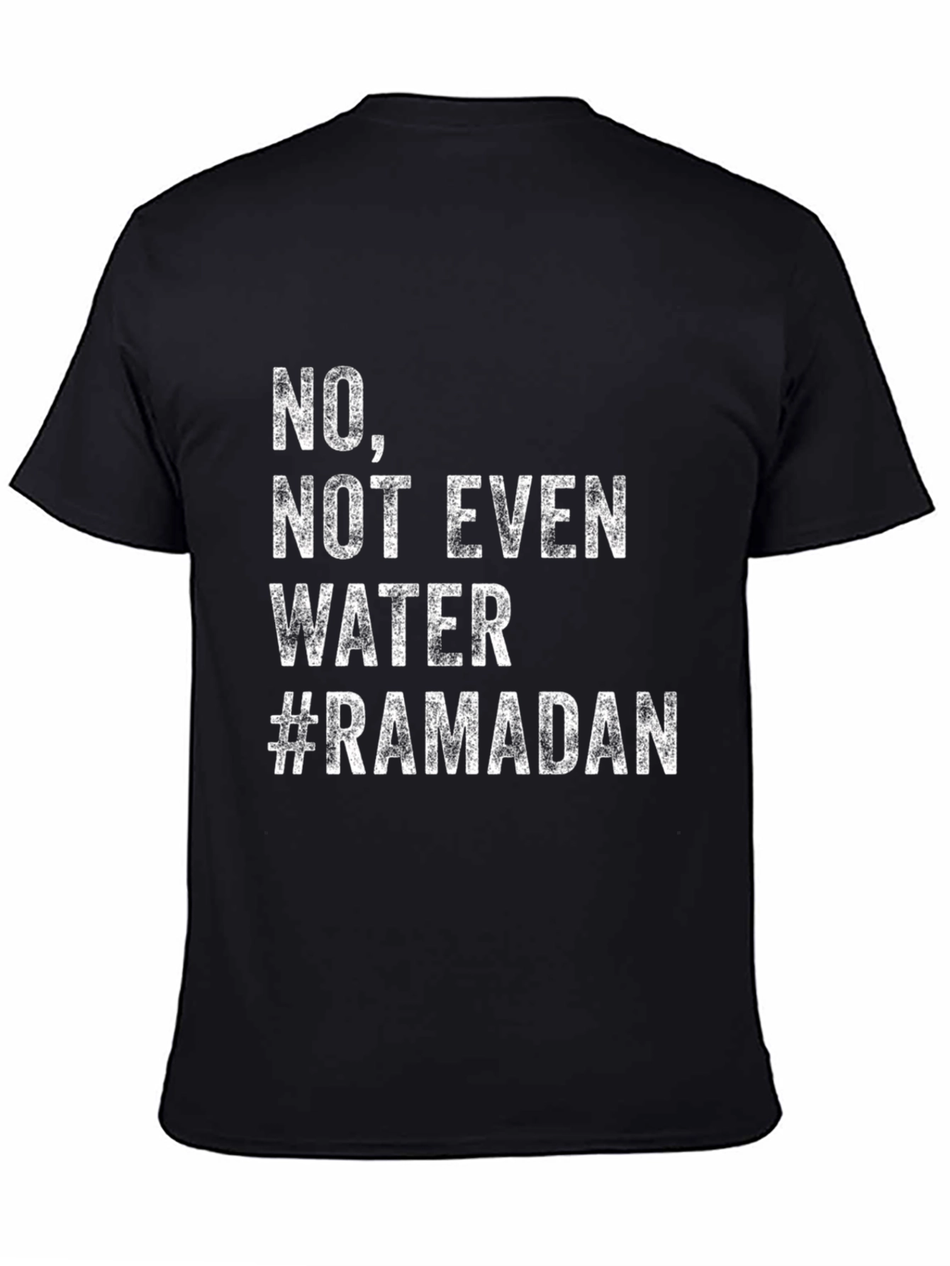 Ramadan Fasting T-Shirt - No Not Even Water