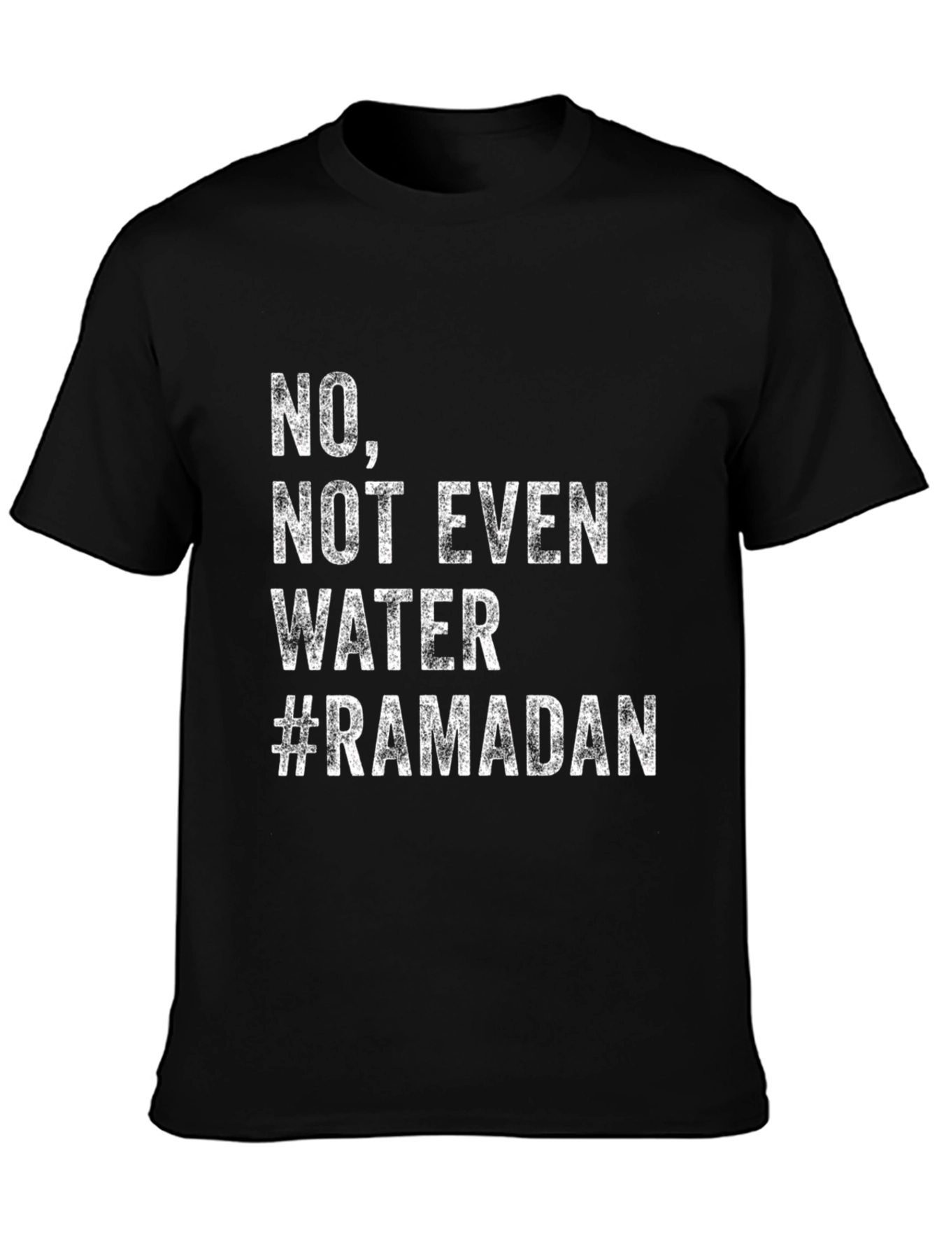 Ramadan Fasting T-Shirt - No Not Even Water