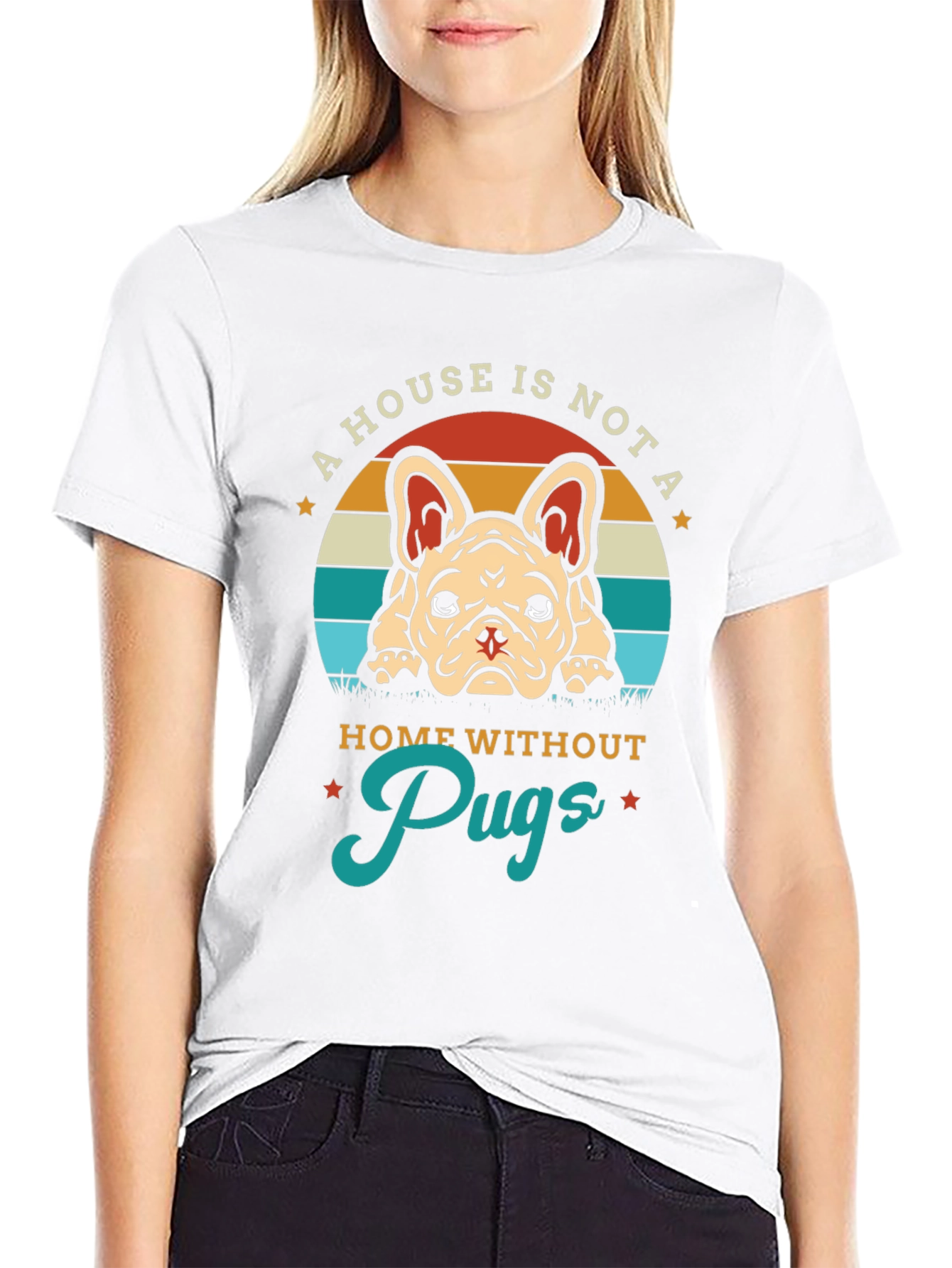 A House Is Not A Home Without Pugs T-Shirt