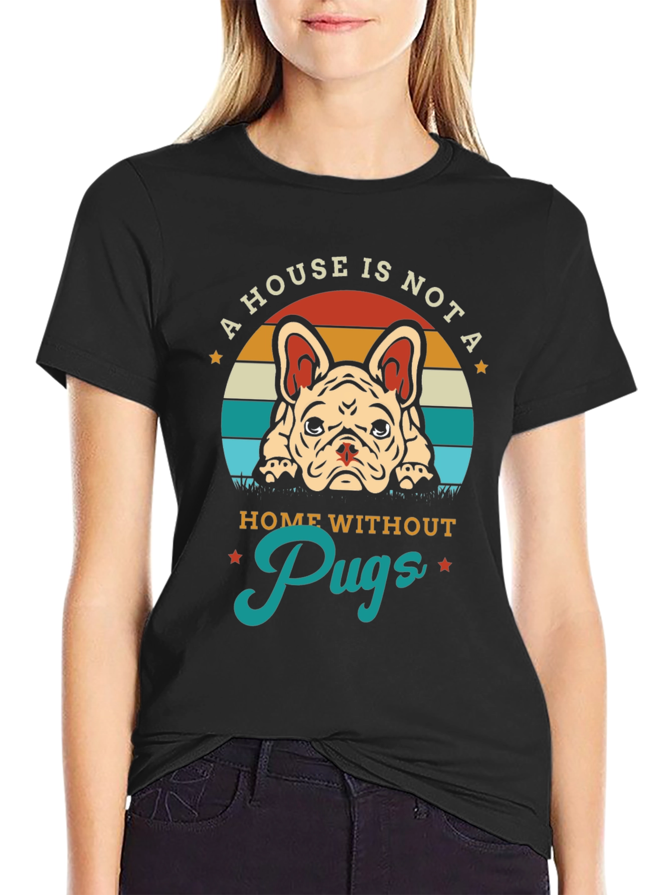 A House Is Not A Home Without Pugs T-Shirt