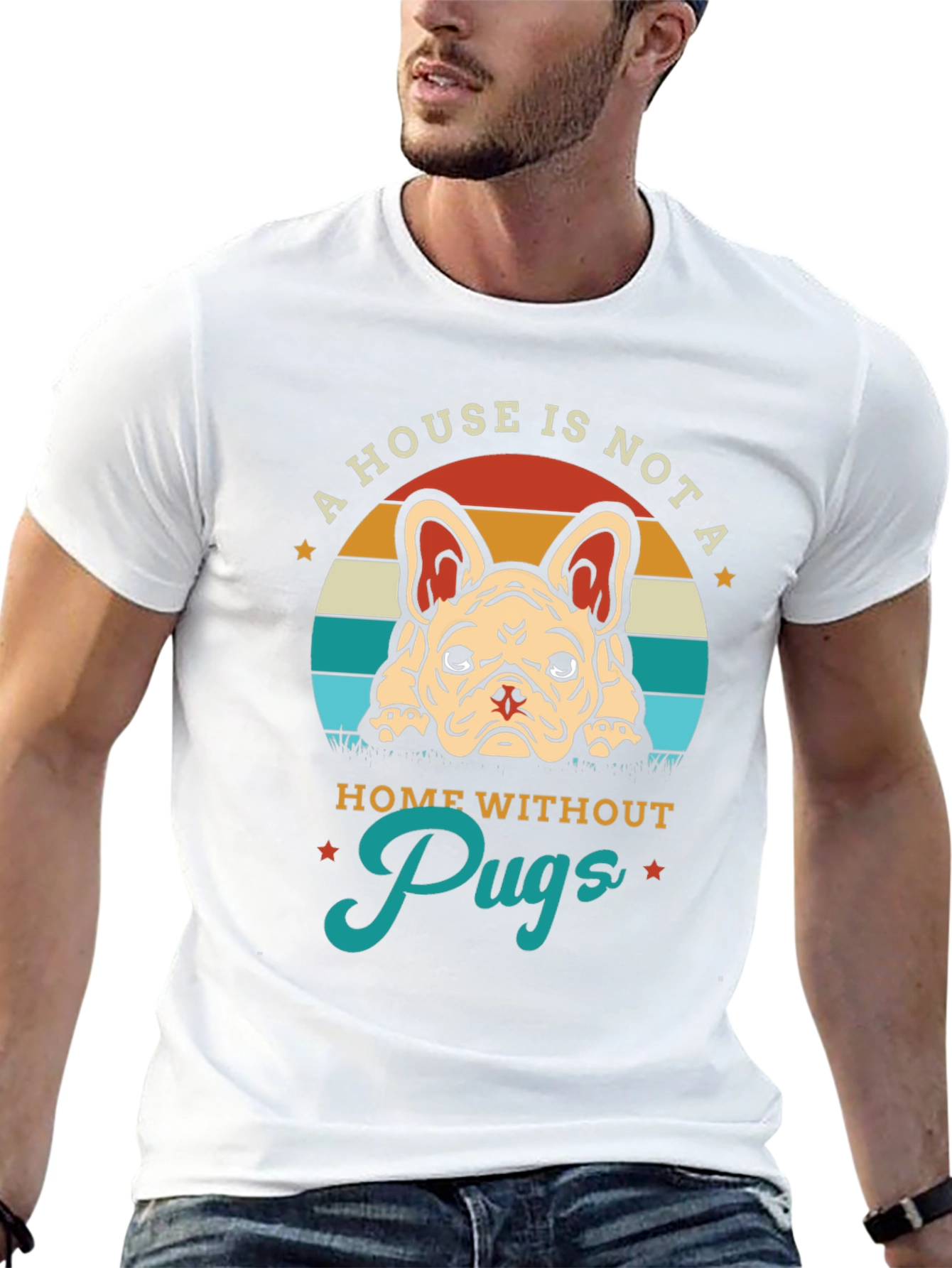 A House Is Not A Home Without Pugs T-Shirt
