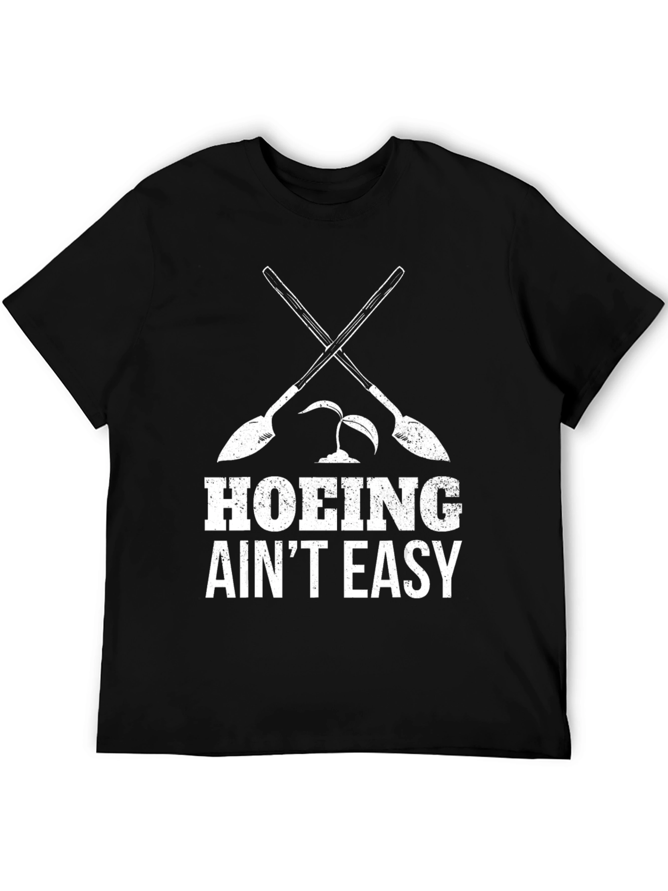 Hoing Aint Easy - Funny Gardening T-Shirt