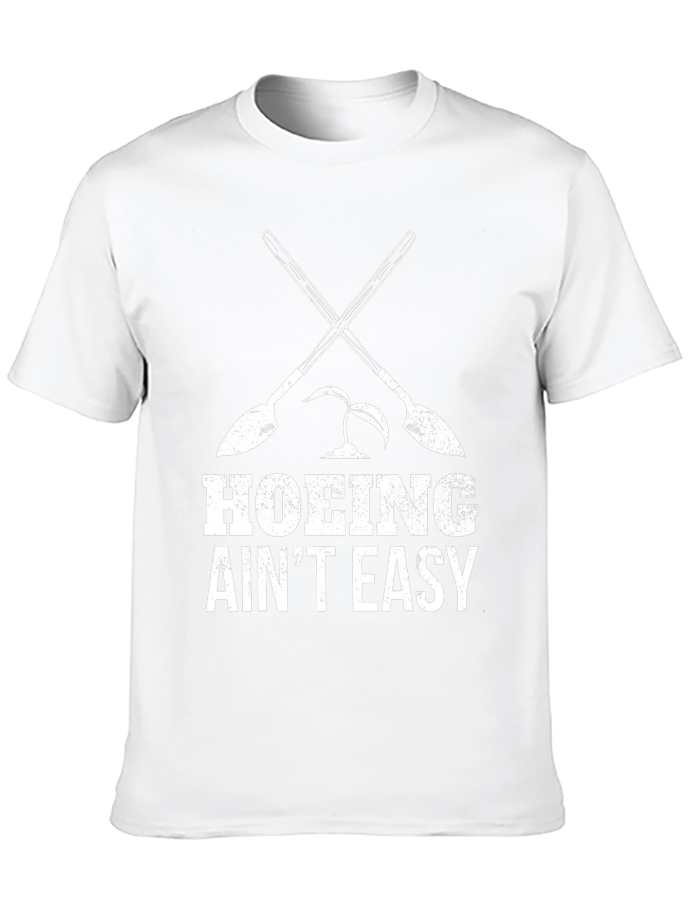 Hoing Aint Easy - Funny Gardening T-Shirt