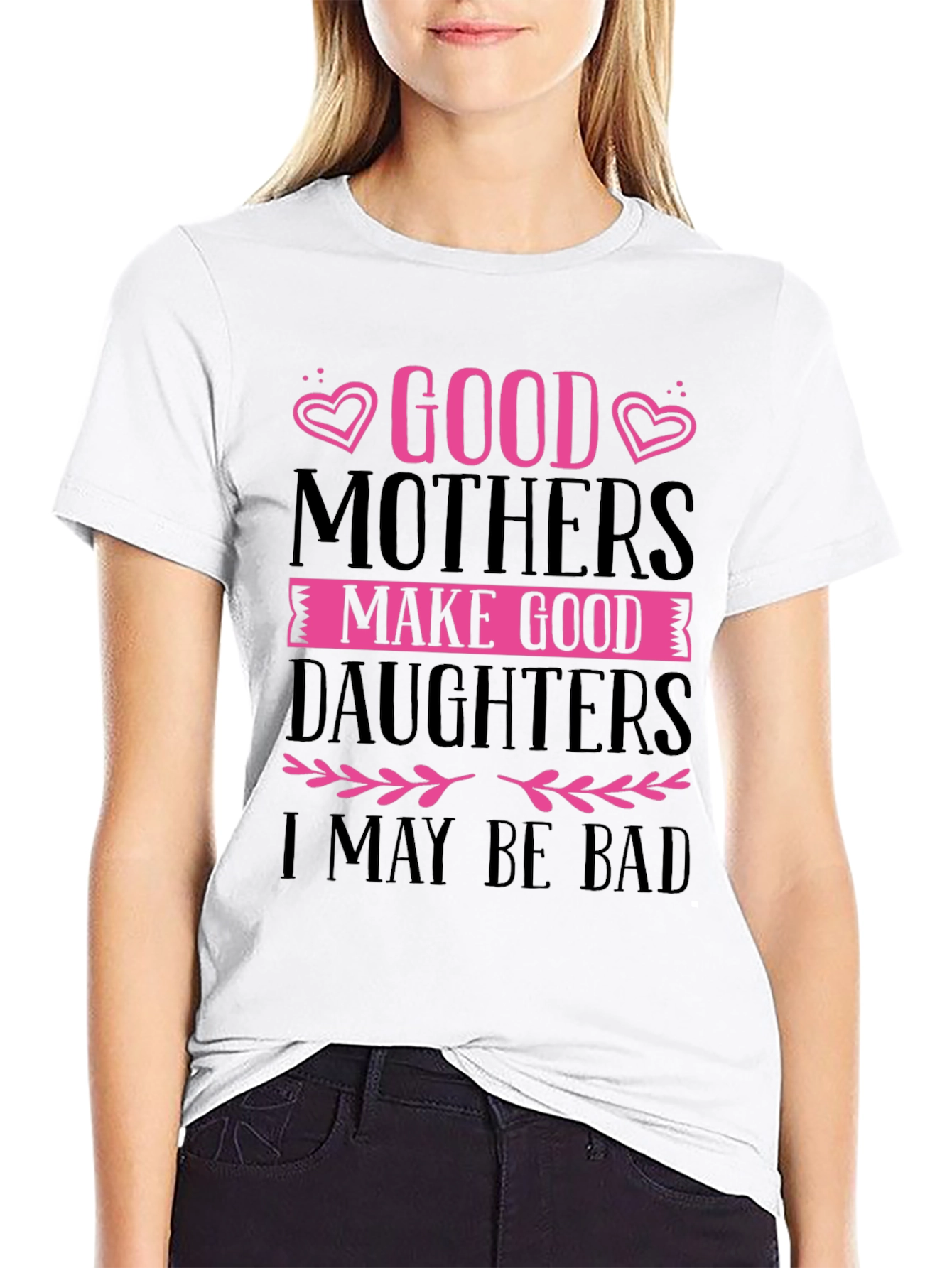 Good Mothers Make Good Daughters Black T-Shirt