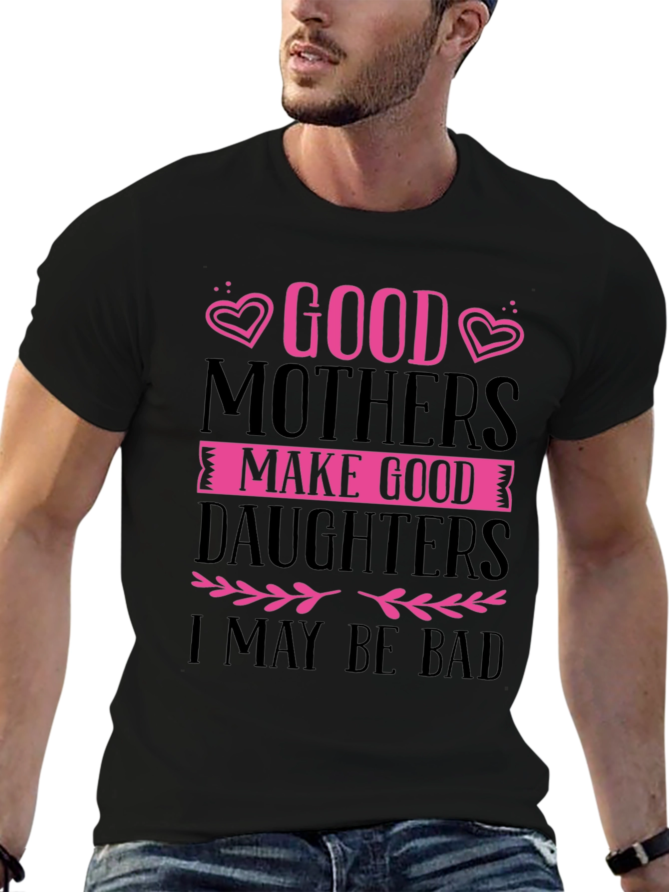 Good Mothers Make Good Daughters Black T-Shirt