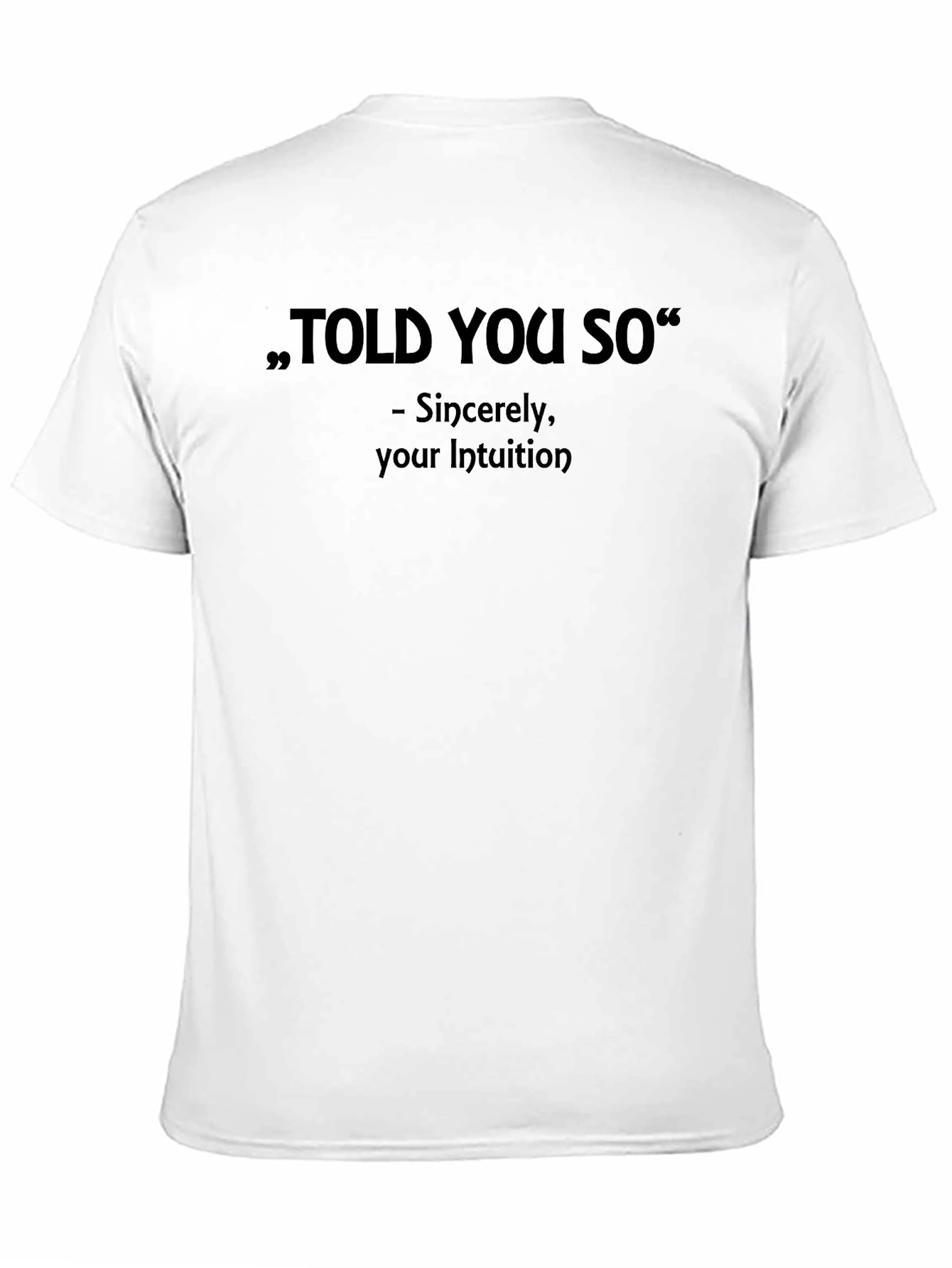 Told You So Graphic Tee - Intuition Knows Best!