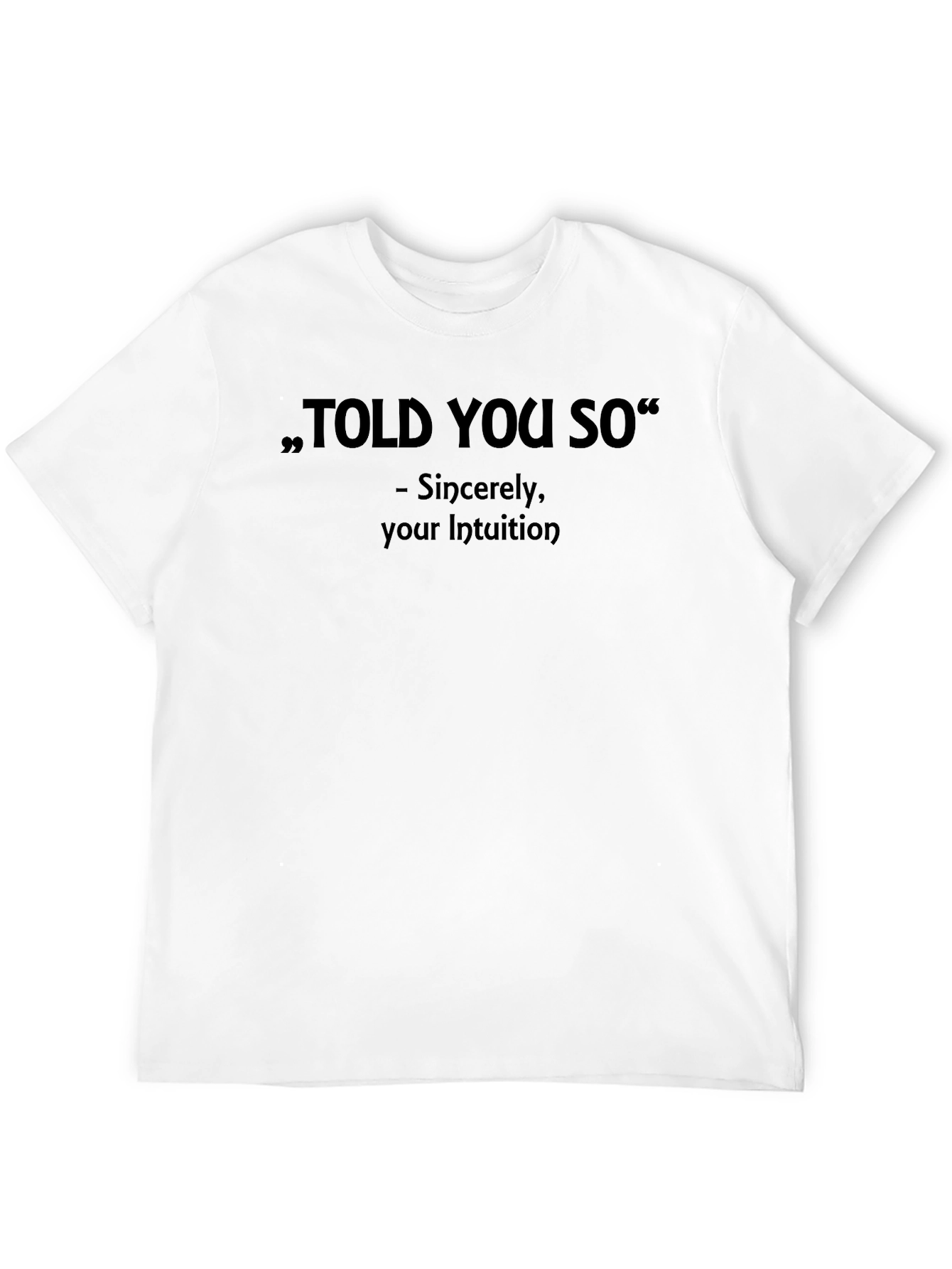 Told You So Graphic Tee - Intuition Knows Best!