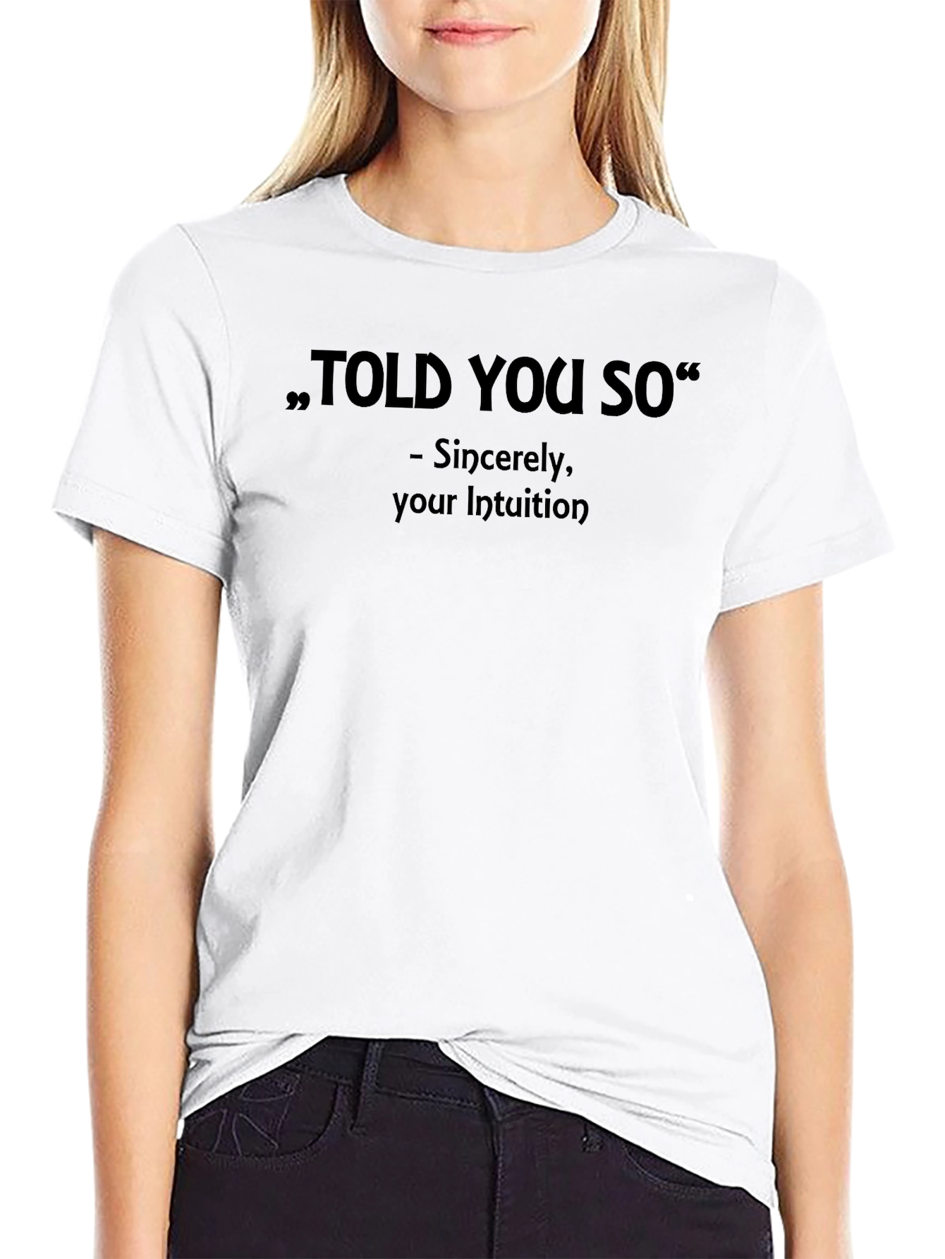 Told You So Graphic Tee - Intuition Knows Best!