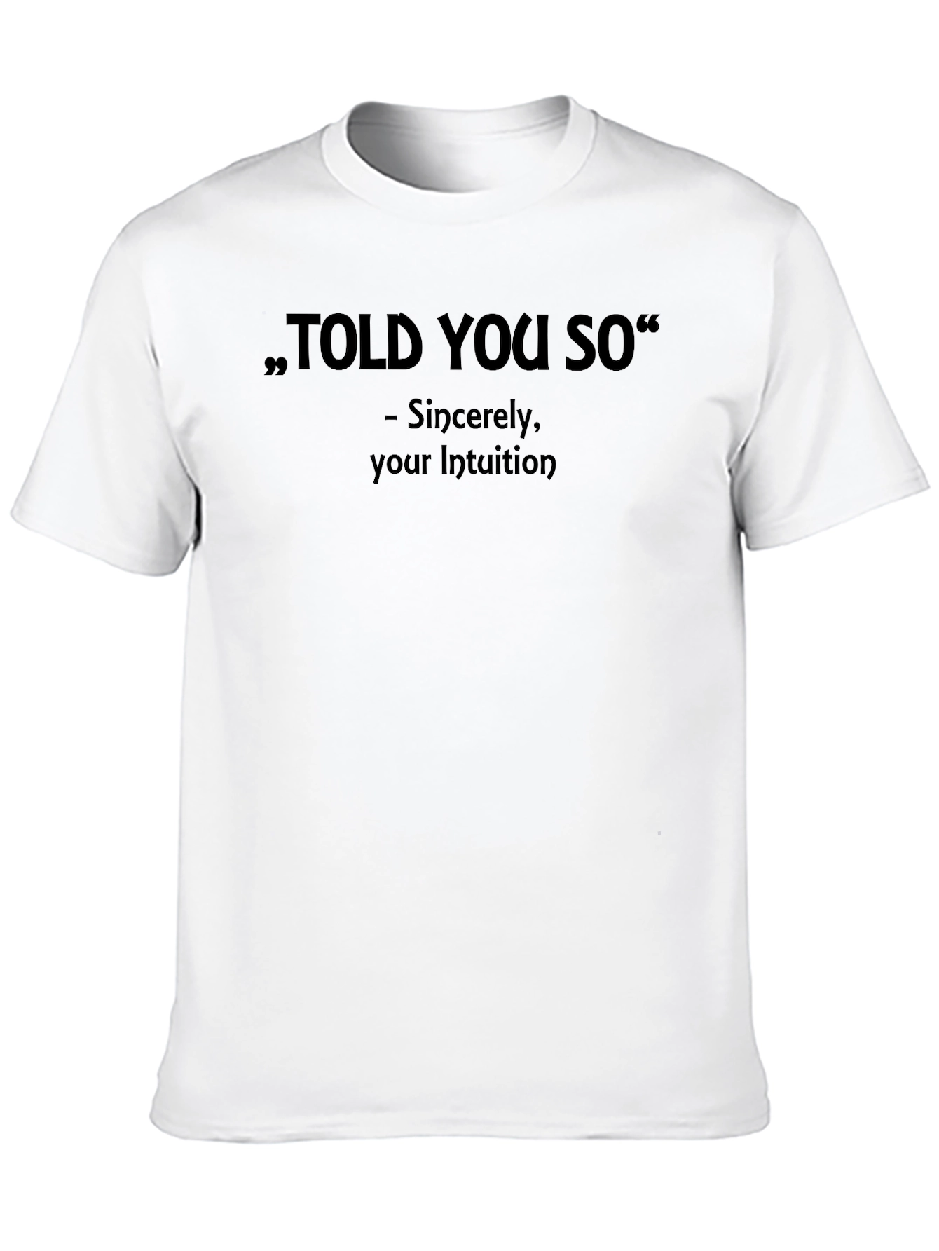 Told You So Graphic Tee - Intuition Knows Best!