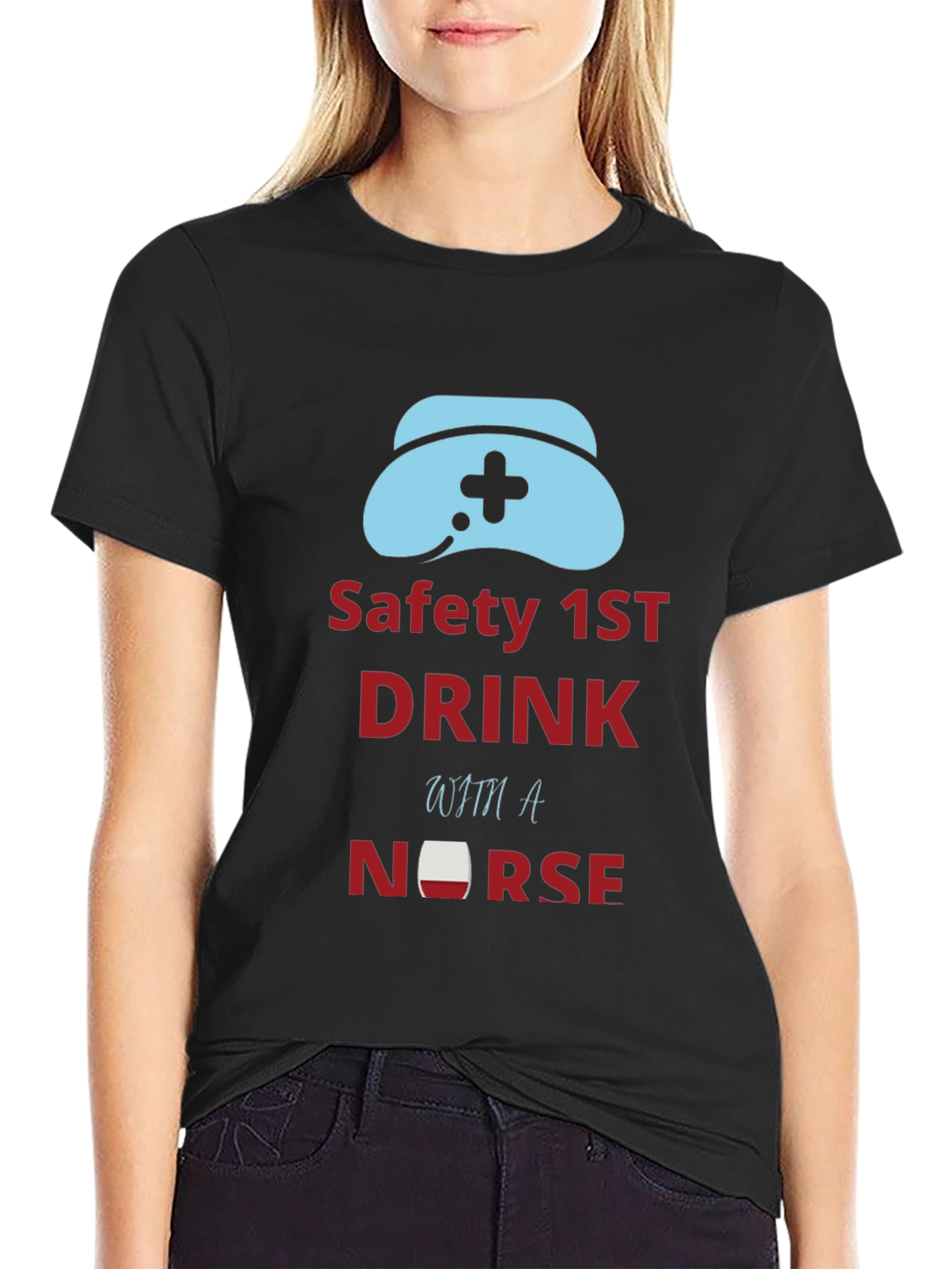 Safety First Drink With a Nurse Graphic Tee