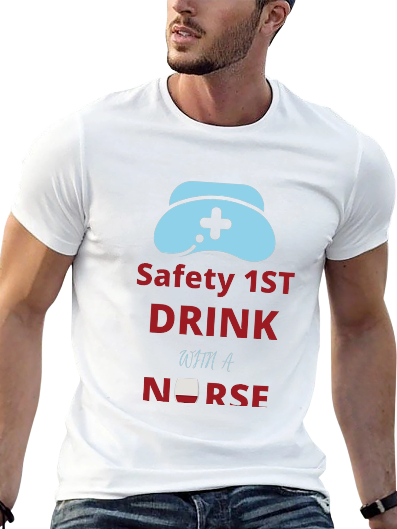 Safety First Drink With a Nurse Graphic Tee