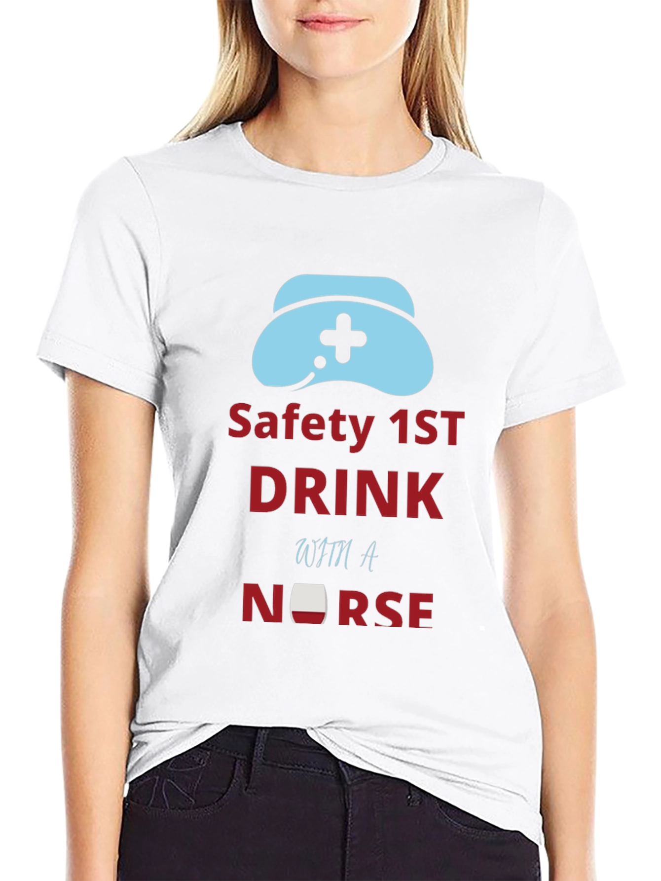 Safety First Drink With a Nurse Graphic Tee