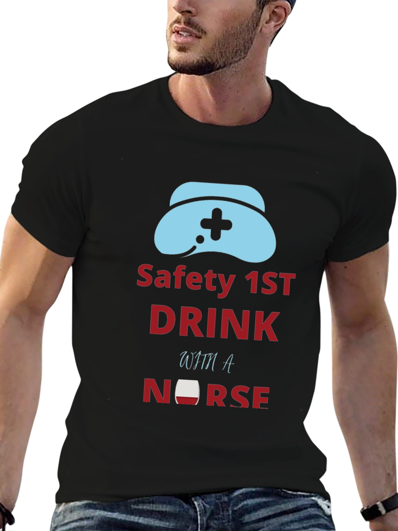 Safety First Drink With a Nurse Graphic Tee