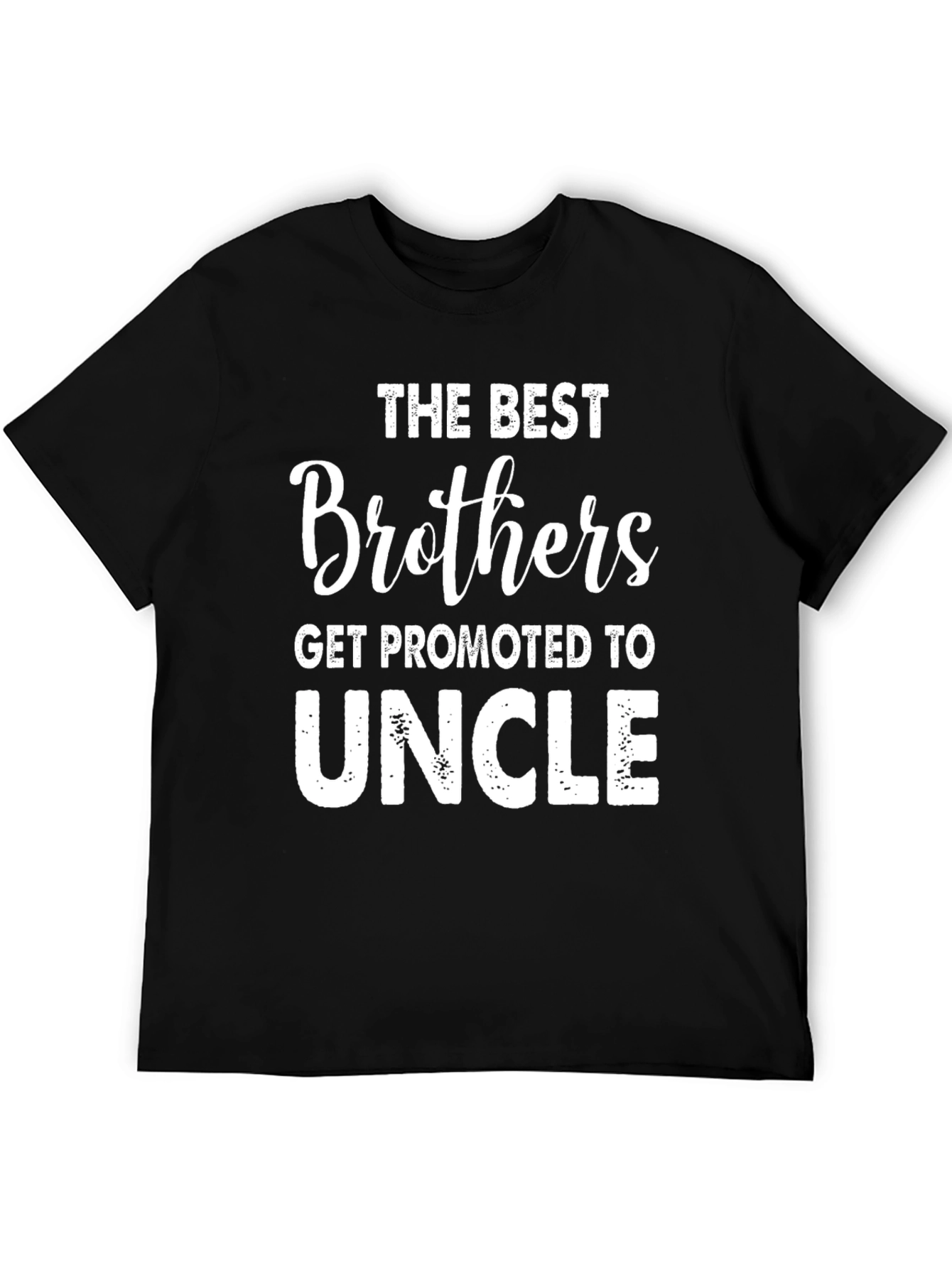 Best Brothers Get Promoted to Uncle Black T-Shirt