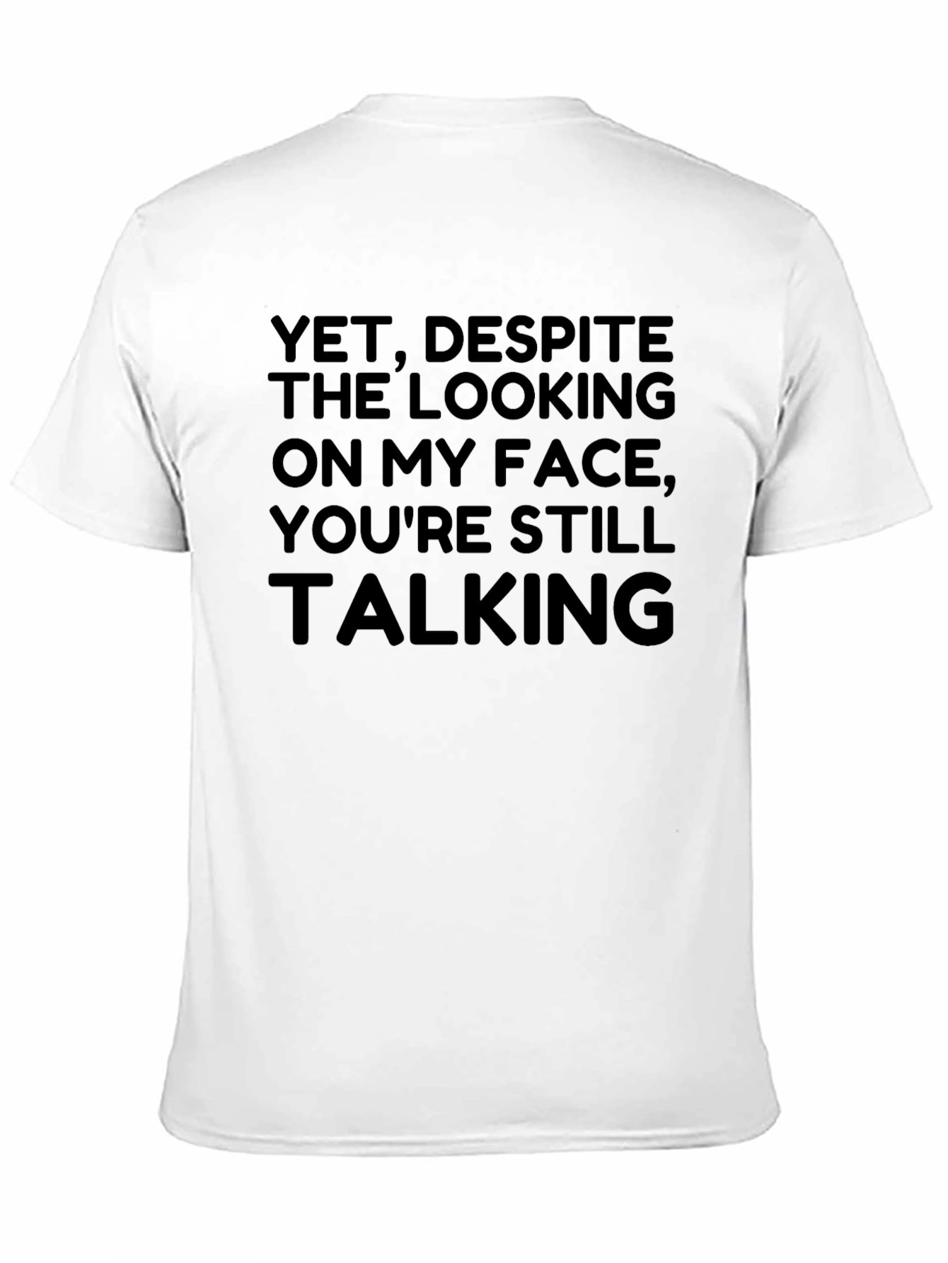 Sarcastic Graphic Tee - Still Talking?