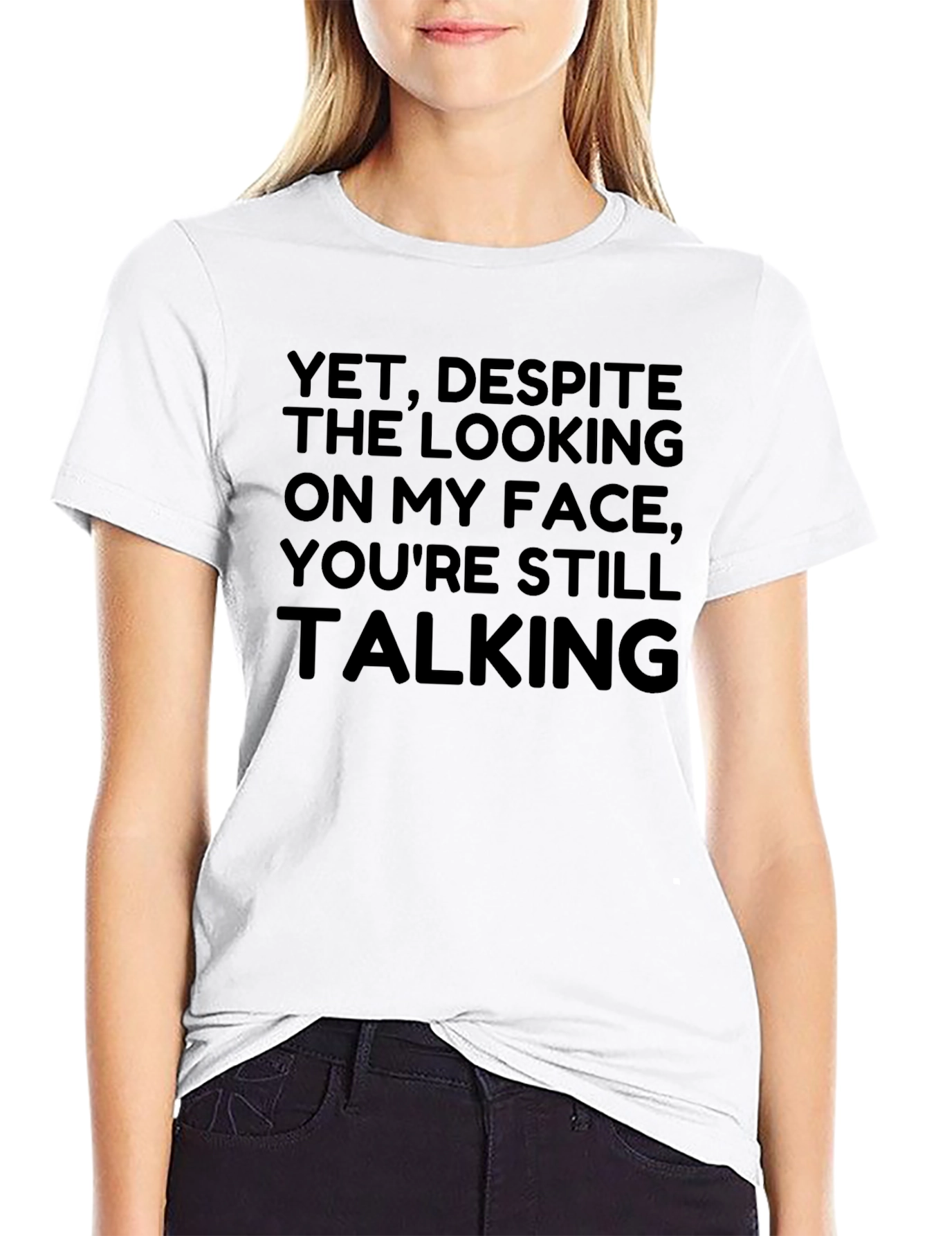 Sarcastic Graphic Tee - Still Talking?