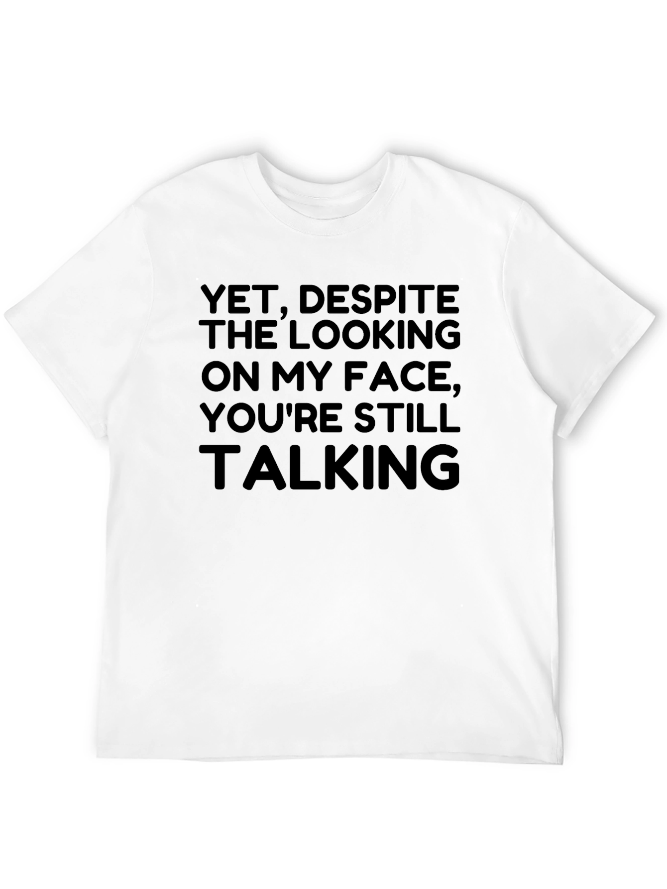 Sarcastic Graphic Tee - Still Talking?