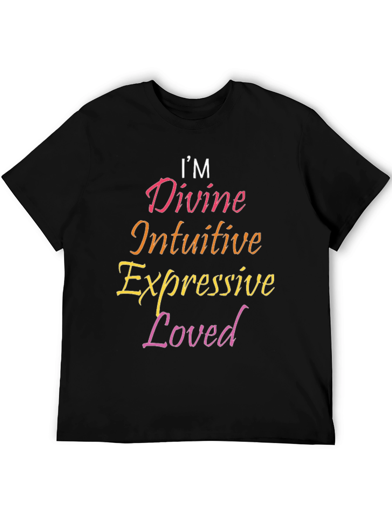 Im Divine Intuitive Expressive Loved Black Tee