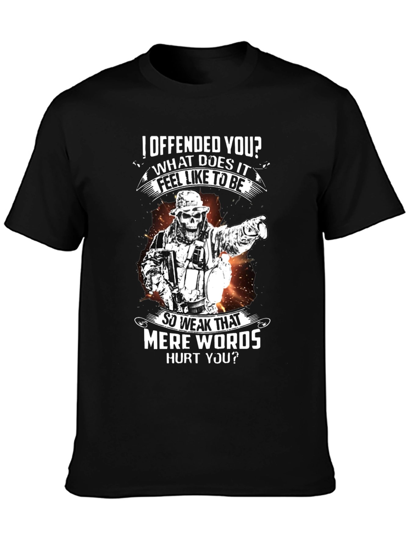 Offensive Humor T-Shirt - Weak Mere Words