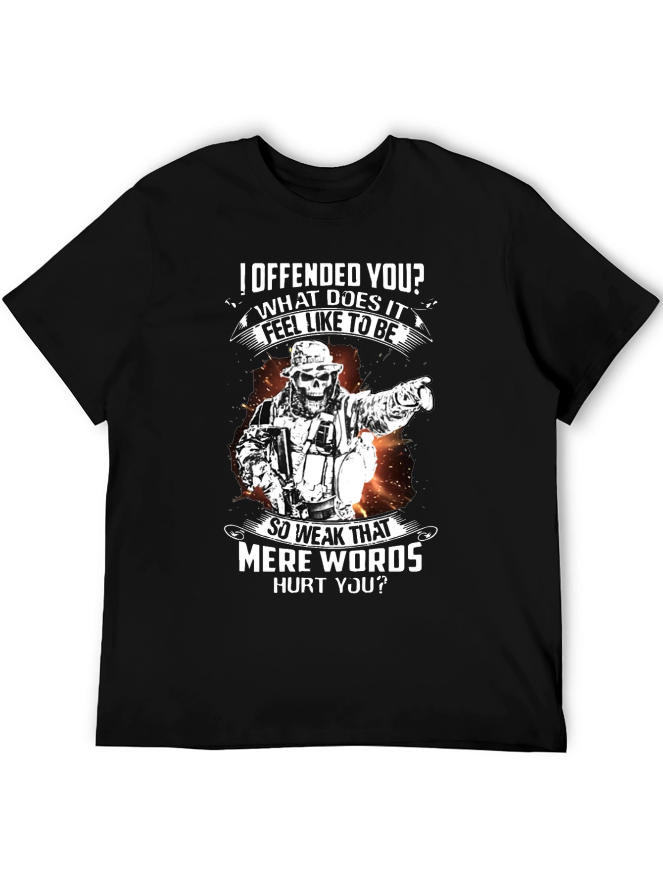 Offensive Humor T-Shirt - Weak Mere Words