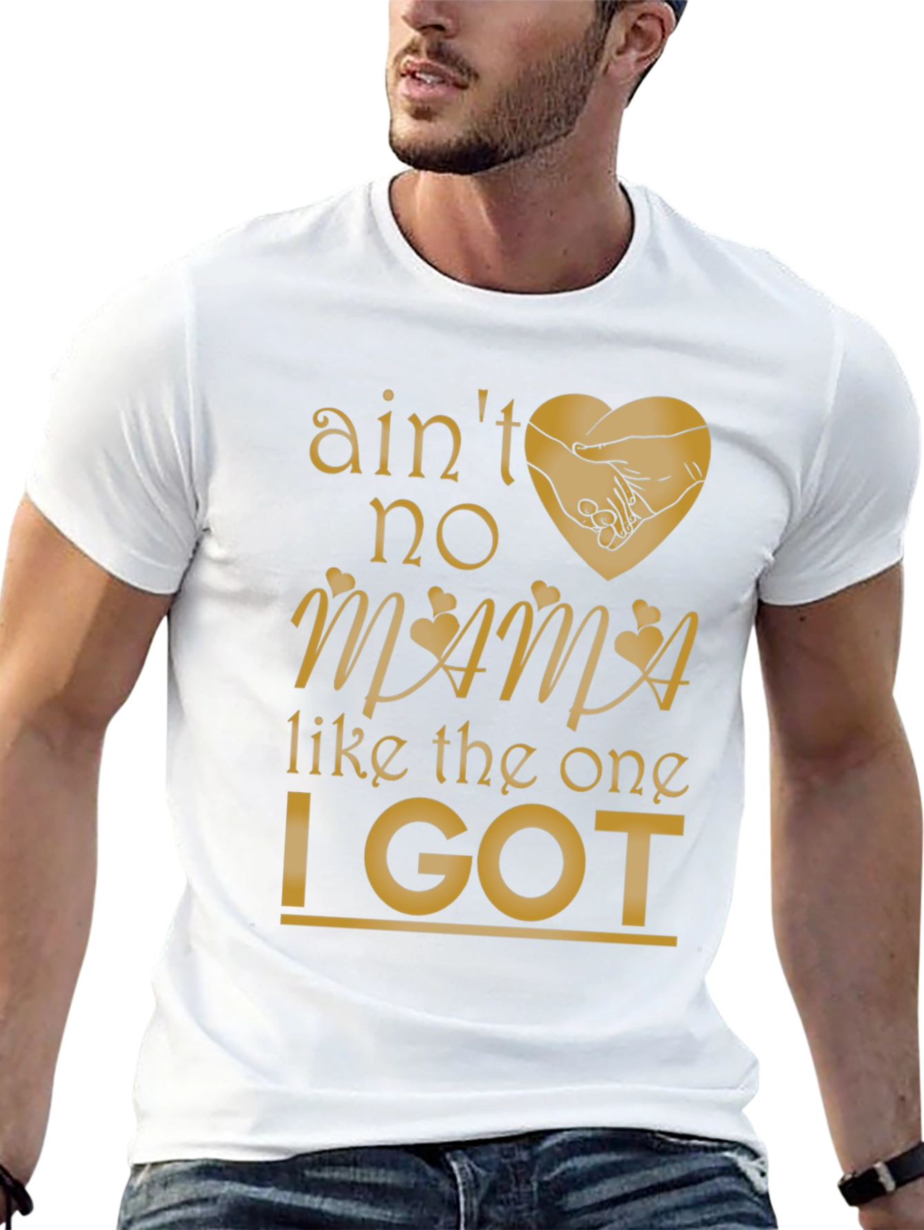 Aint No Mama Like the One I Got T-Shirt