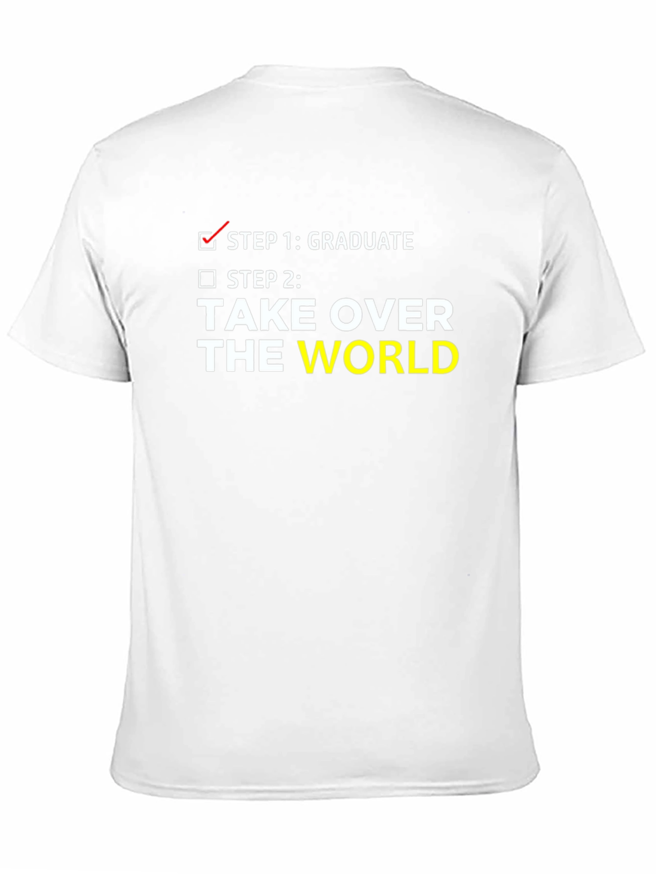 Graduate Take Over World T-Shirt Funny Graduation Gift