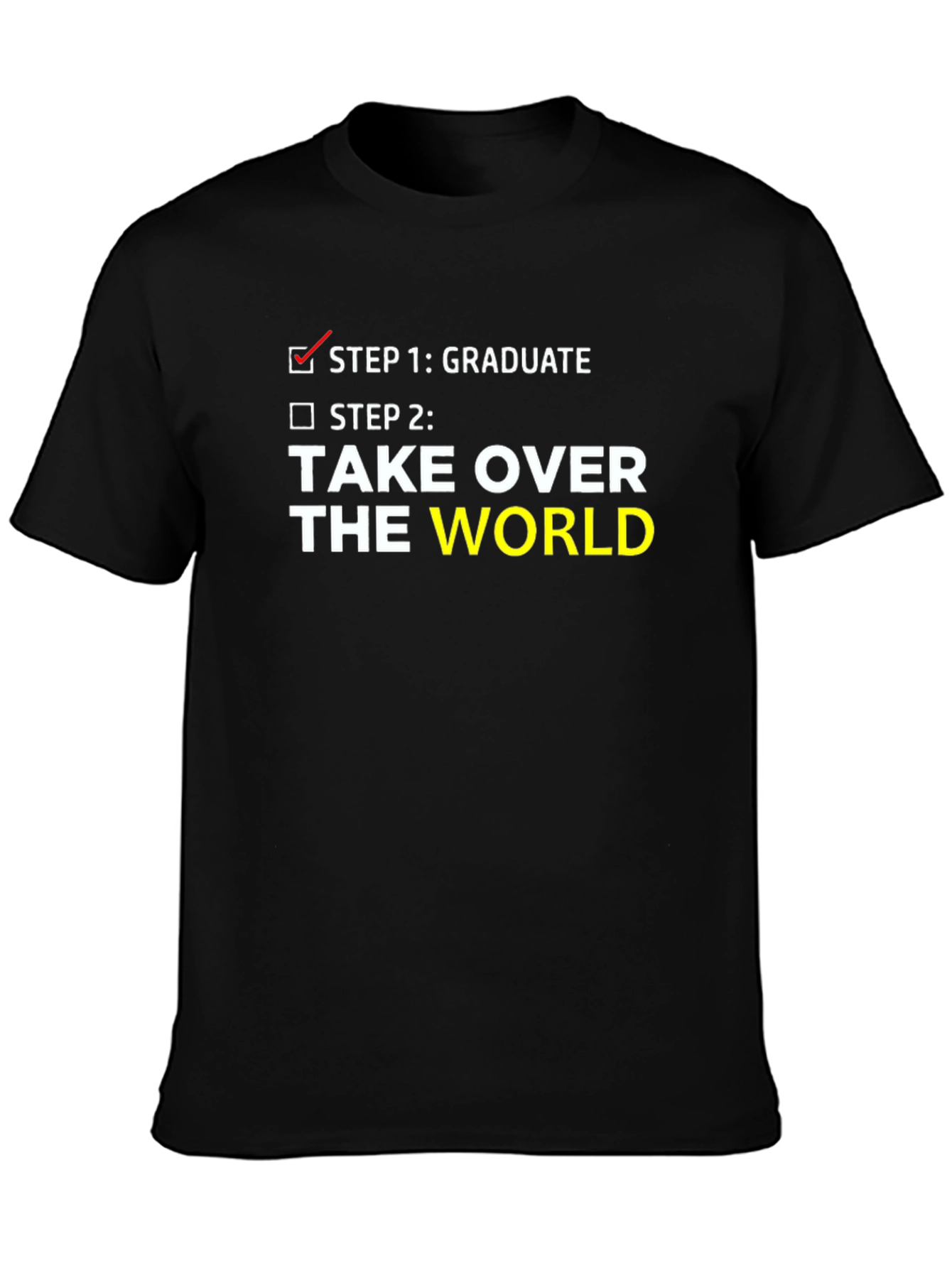 Graduate Take Over World T-Shirt Funny Graduation Gift