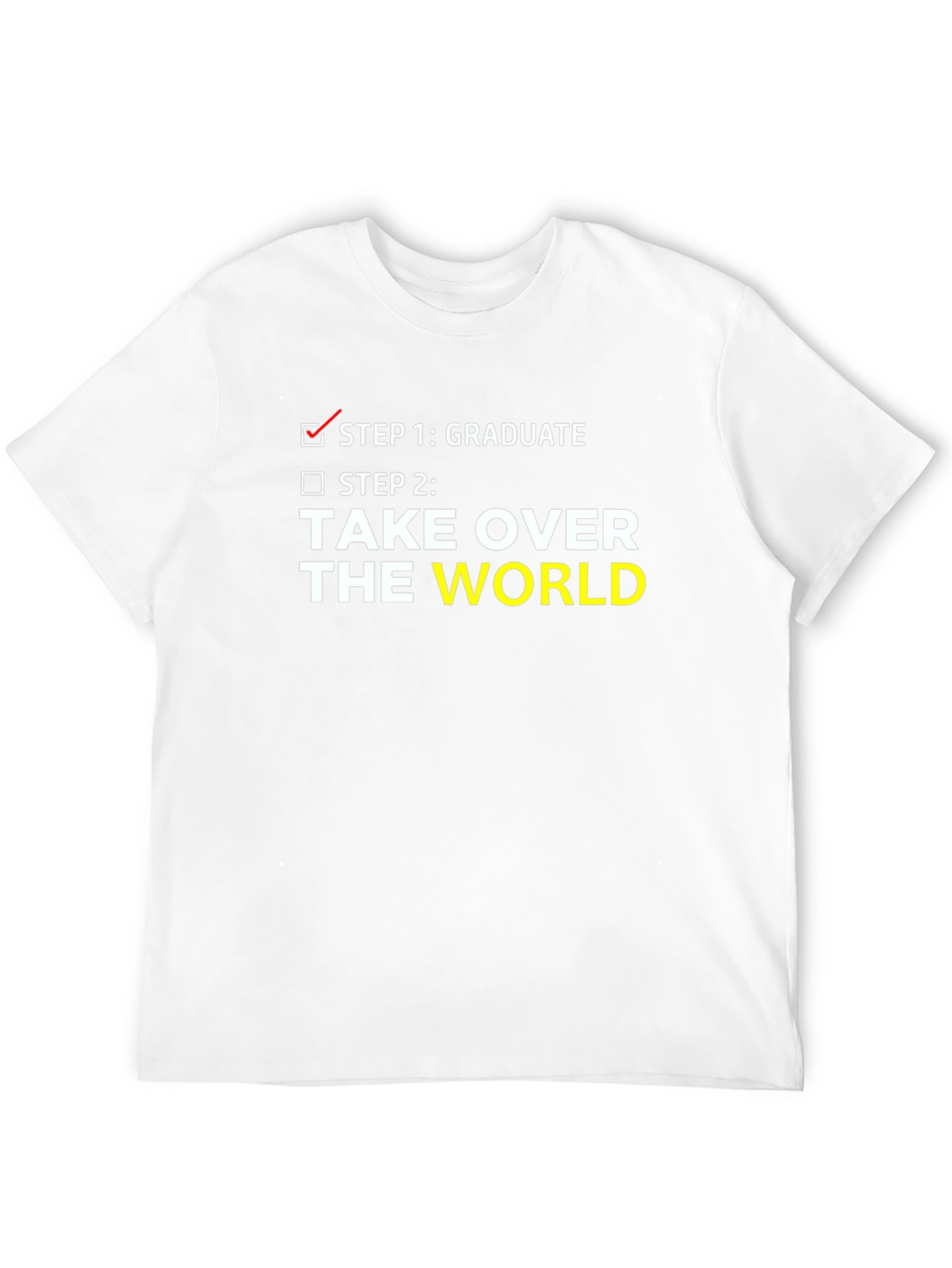 Graduate Take Over World T-Shirt Funny Graduation Gift