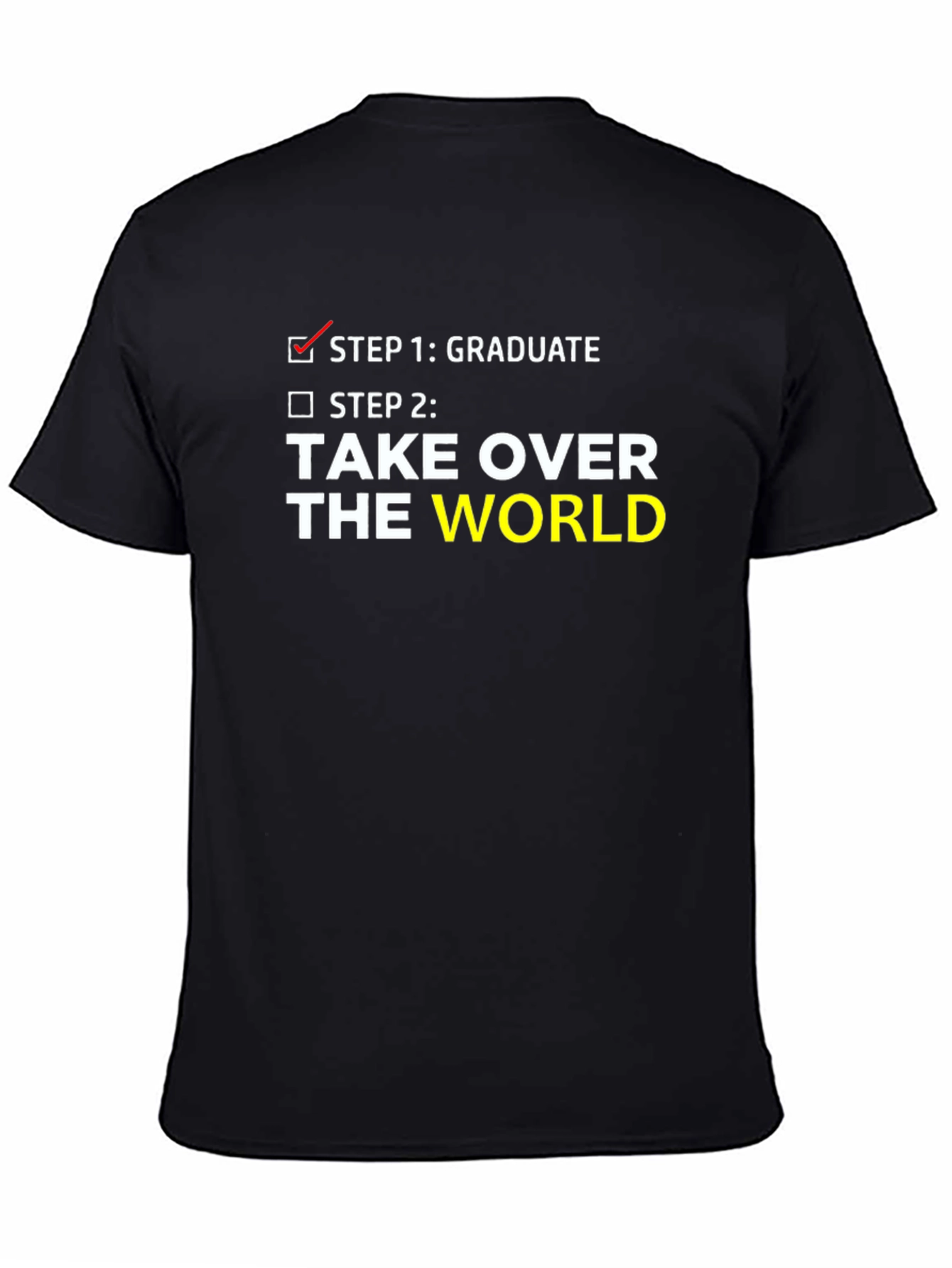 Graduate Take Over World T-Shirt Funny Graduation Gift