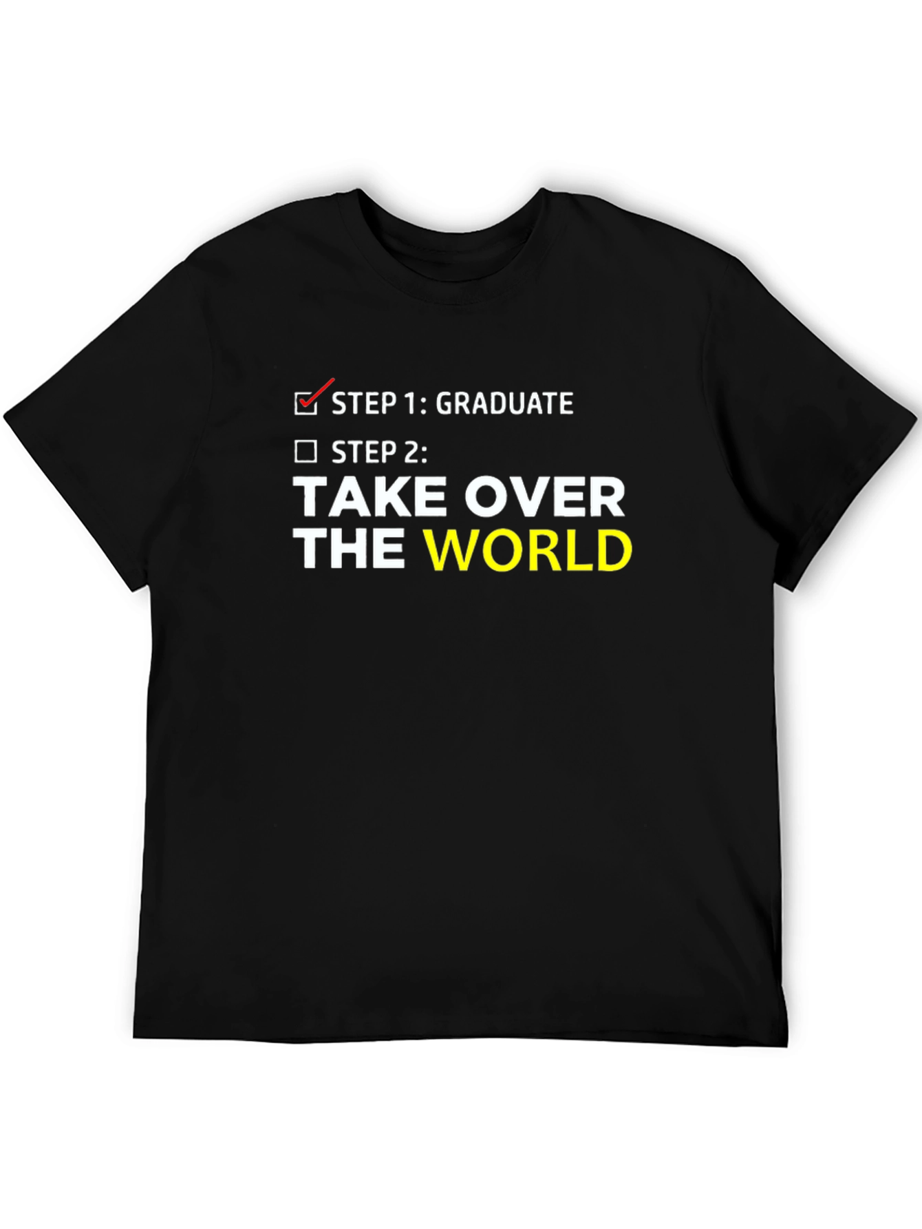 Graduate Take Over World T-Shirt Funny Graduation Gift