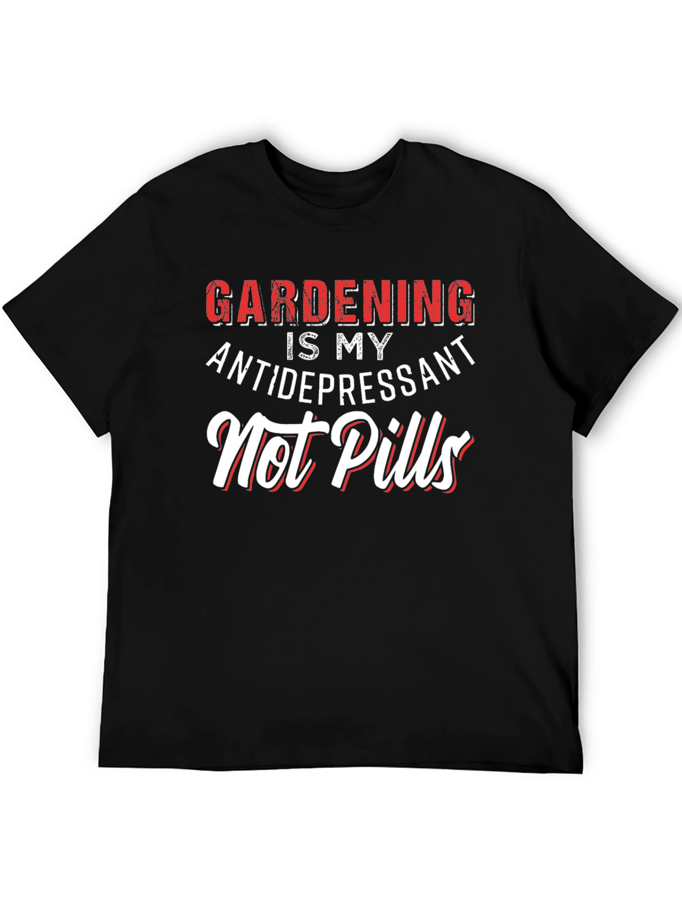 Gardening is My Antidepressant T-Shirt