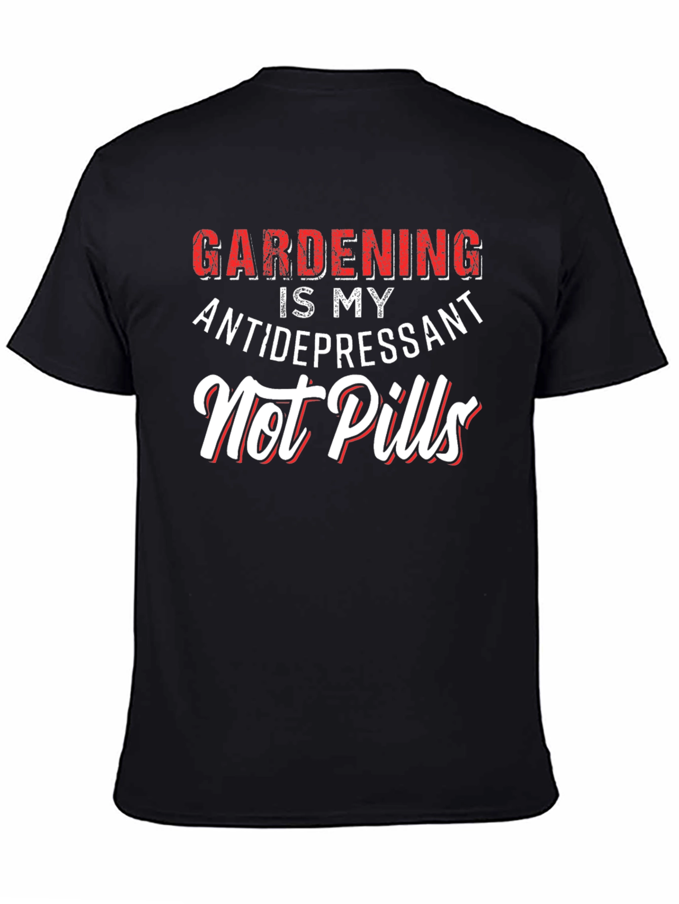 Gardening is My Antidepressant T-Shirt