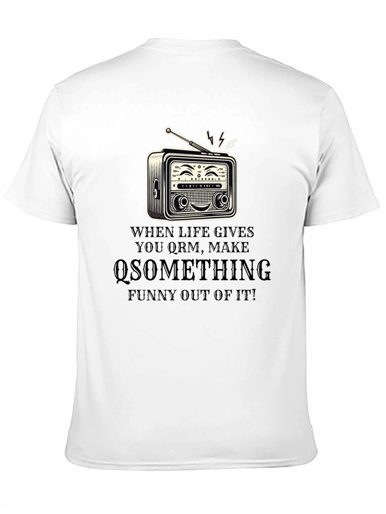 Funny Radio T-Shirt - When Life Gives You QRM
