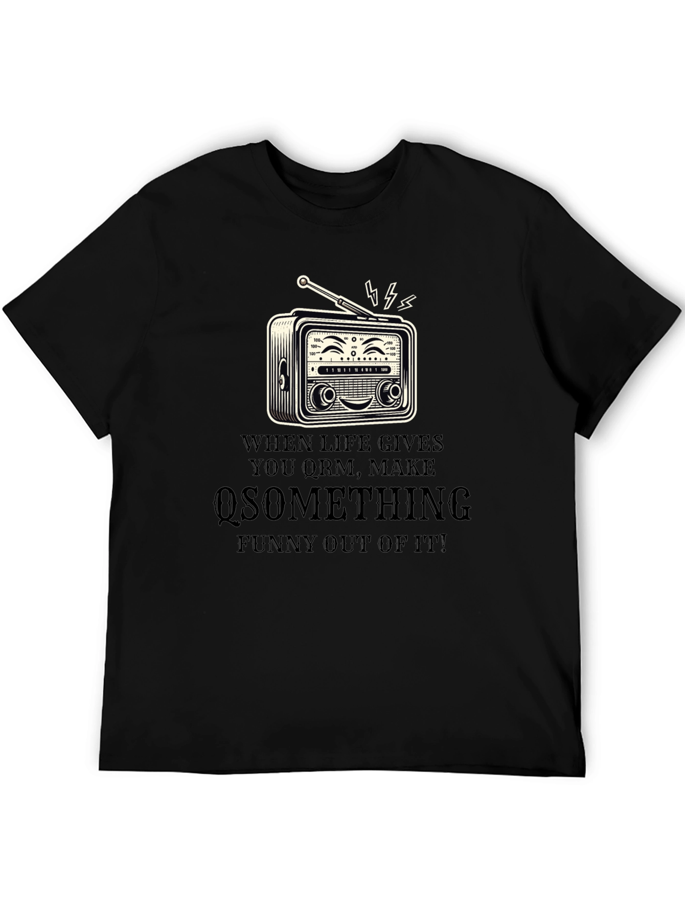 Funny Radio T-Shirt - When Life Gives You QRM