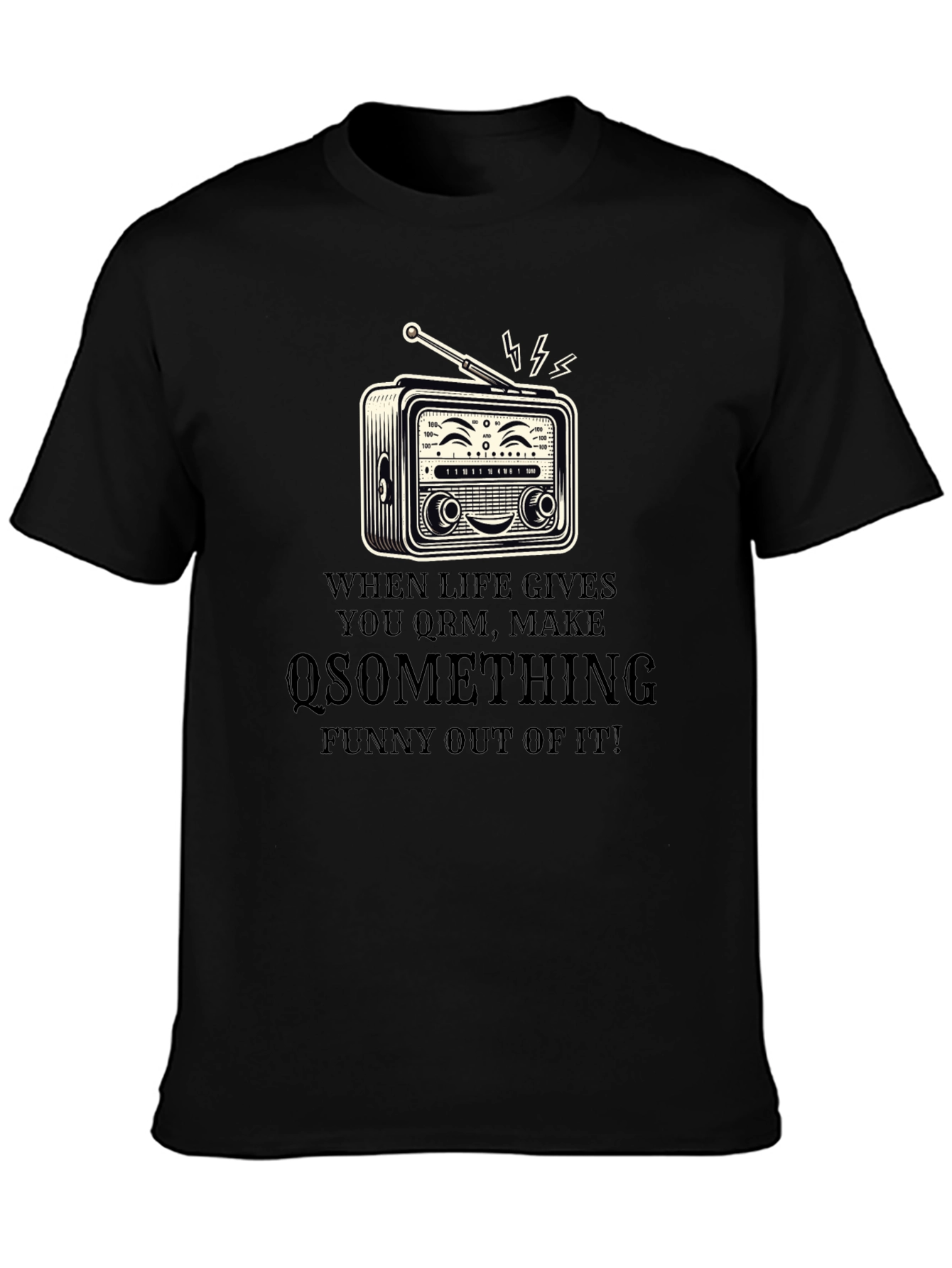 Funny Radio T-Shirt - When Life Gives You QRM