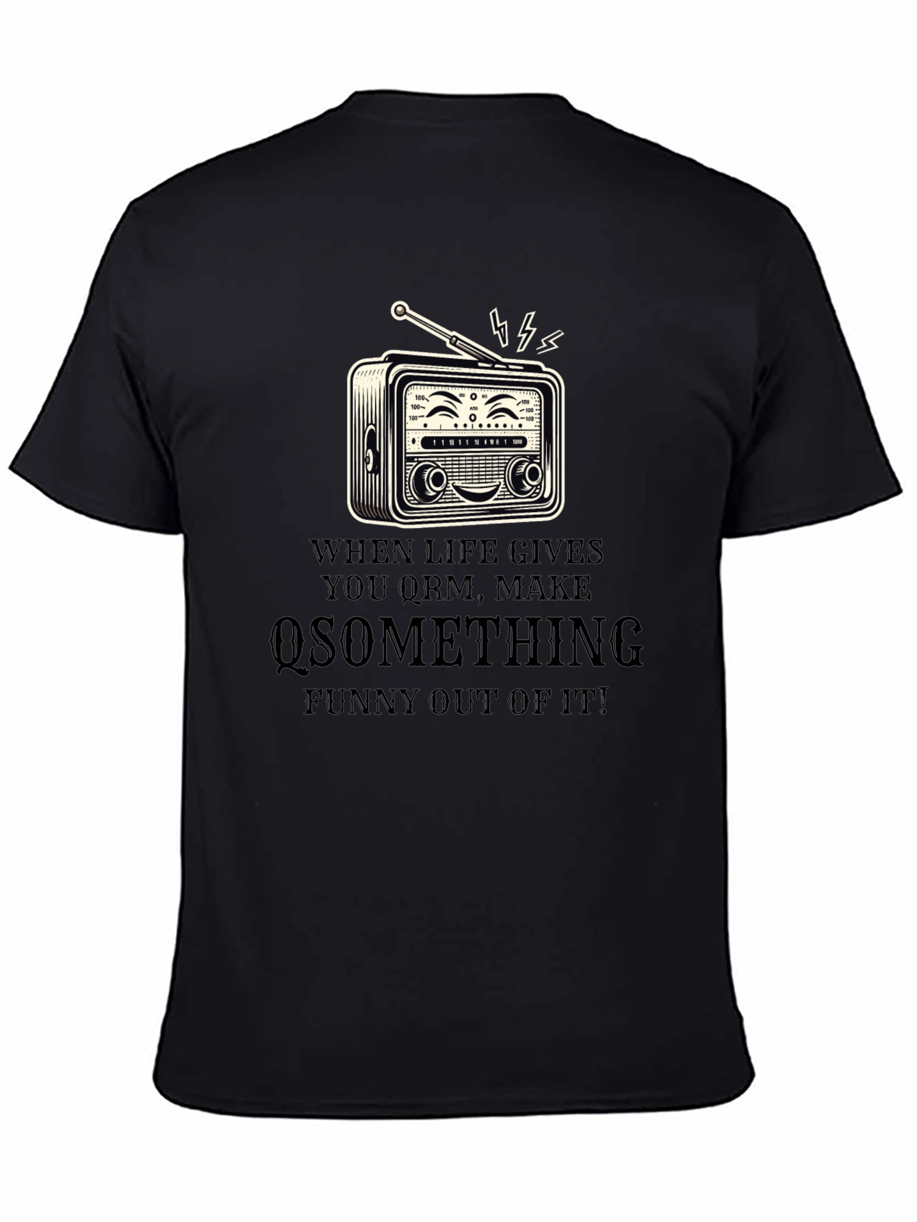 Funny Radio T-Shirt - When Life Gives You QRM