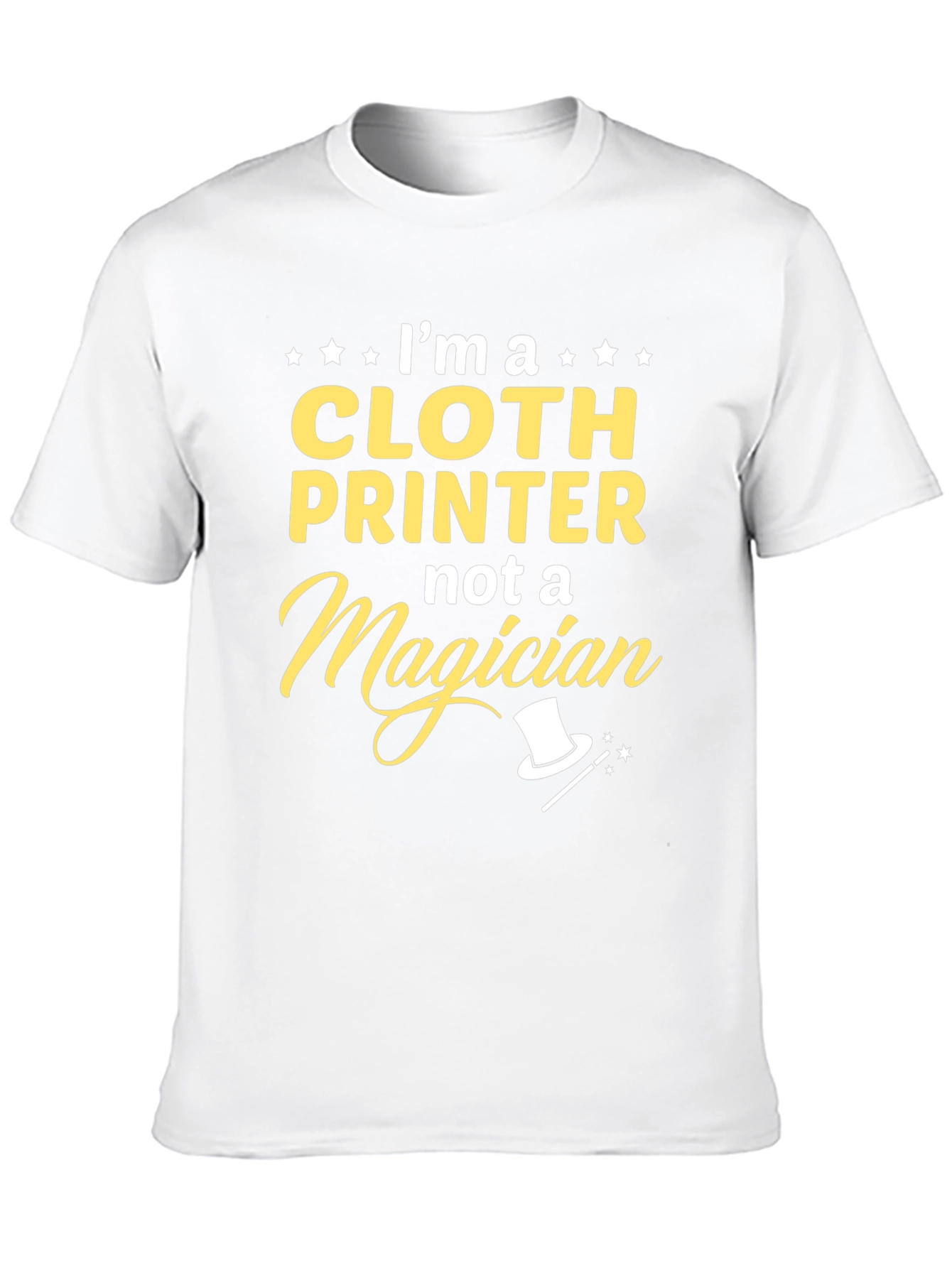 Cloth Printer T-Shirt - Not a Magician Funny Tee