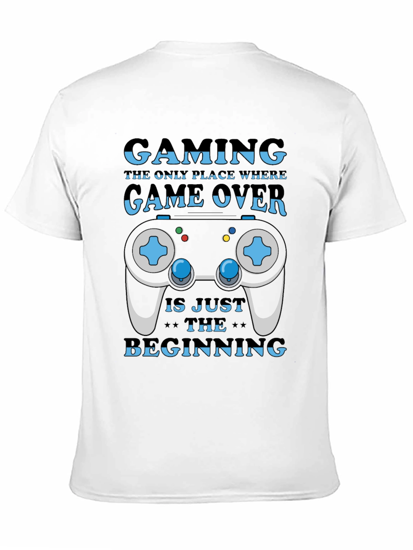 Gaming Is Just The Beginning T-Shirt