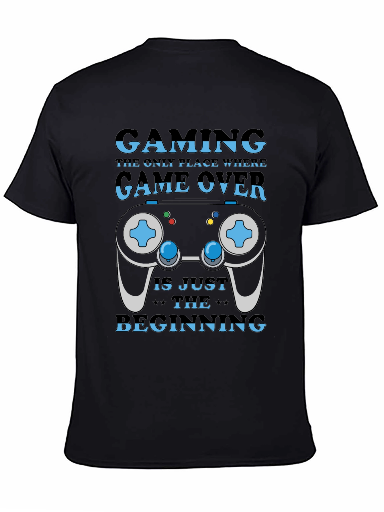 Gaming Is Just The Beginning T-Shirt