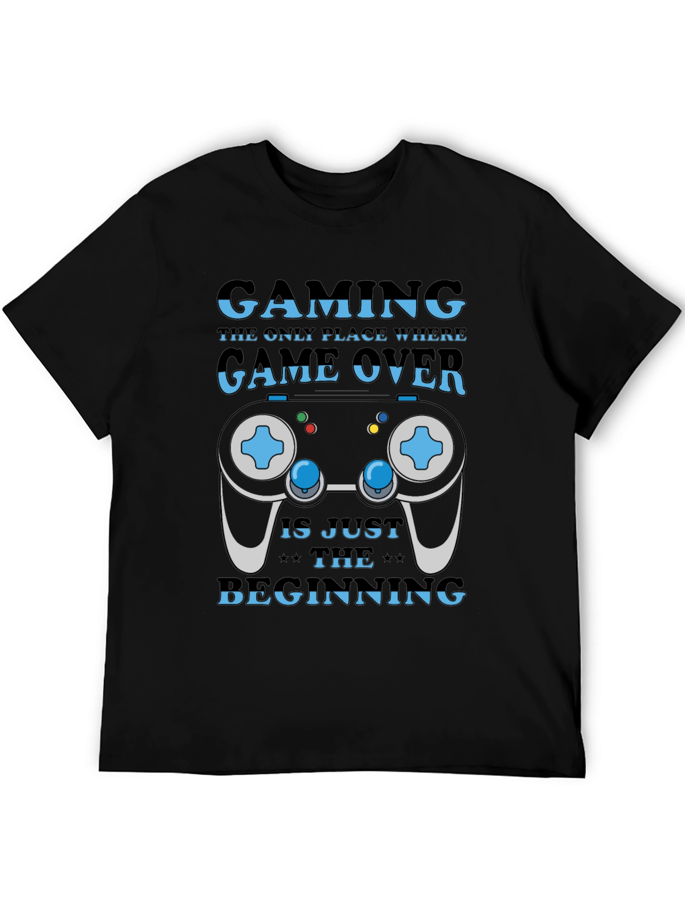 Gaming Is Just The Beginning T-Shirt