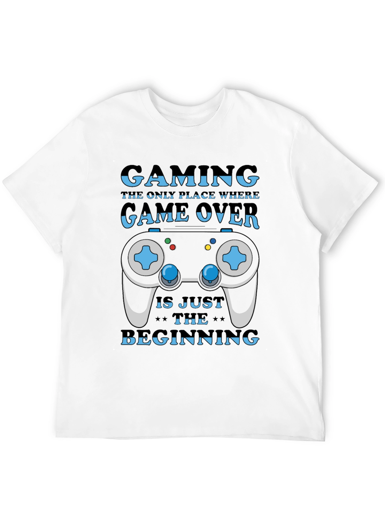Gaming Is Just The Beginning T-Shirt