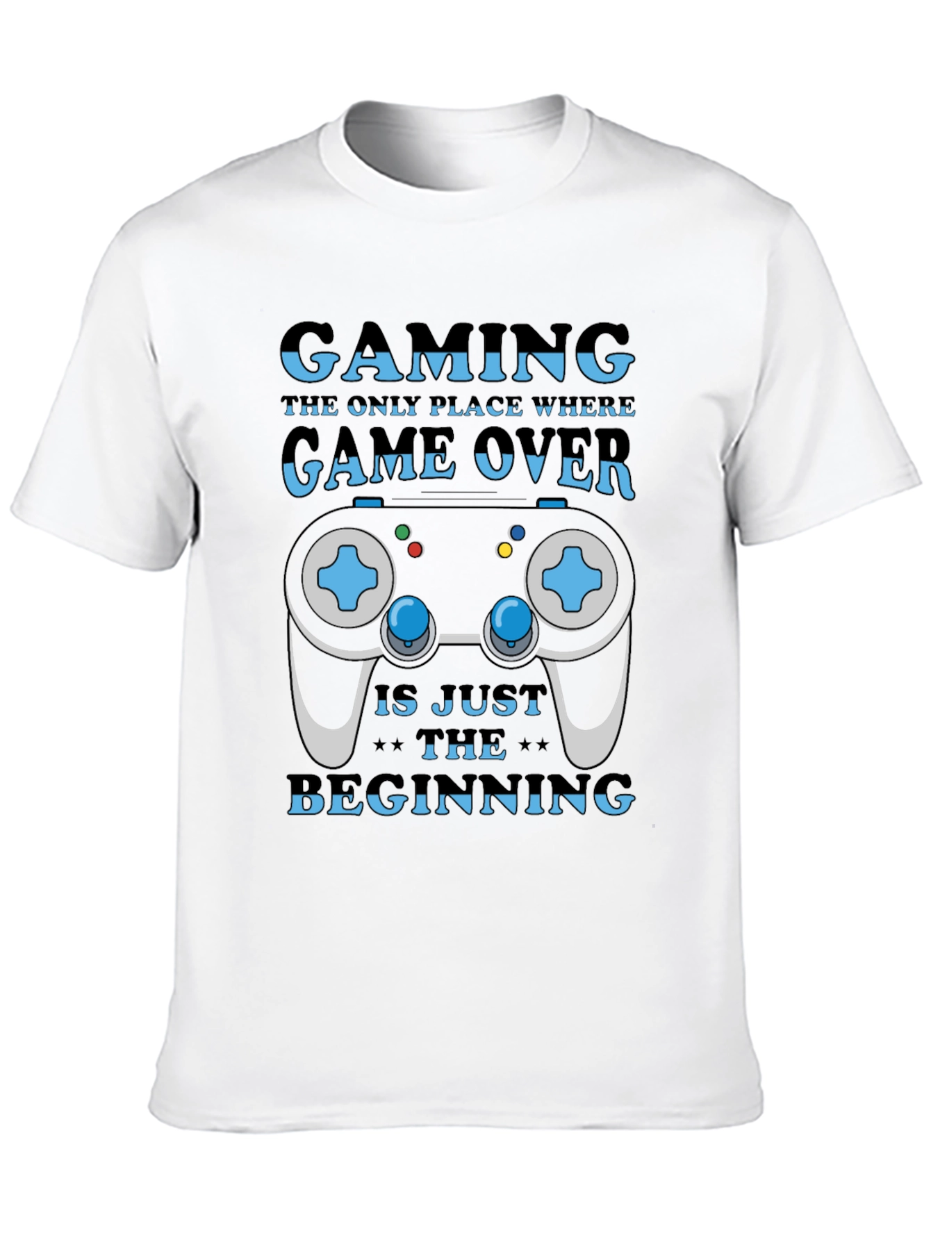 Gaming Is Just The Beginning T-Shirt