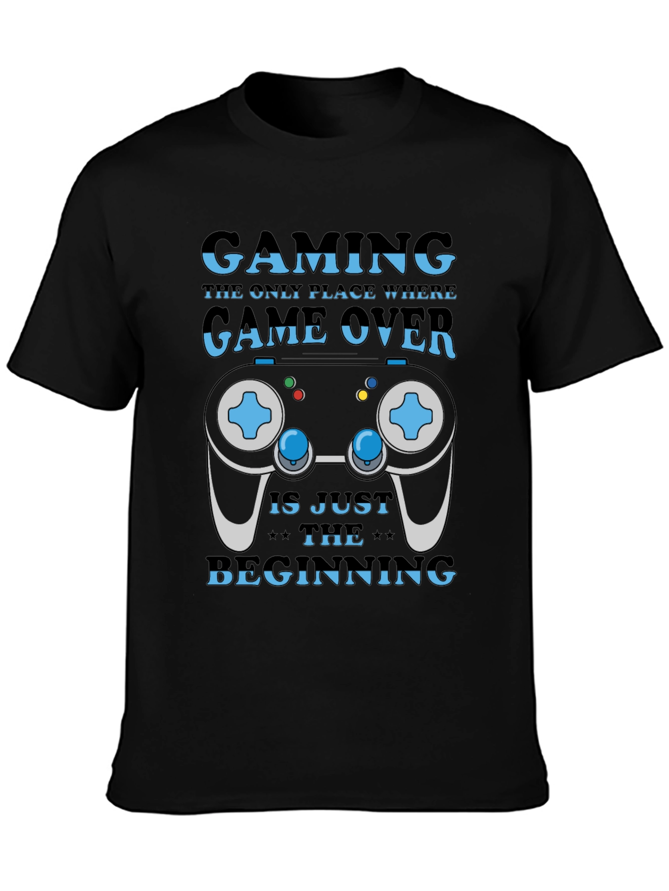Gaming Is Just The Beginning T-Shirt
